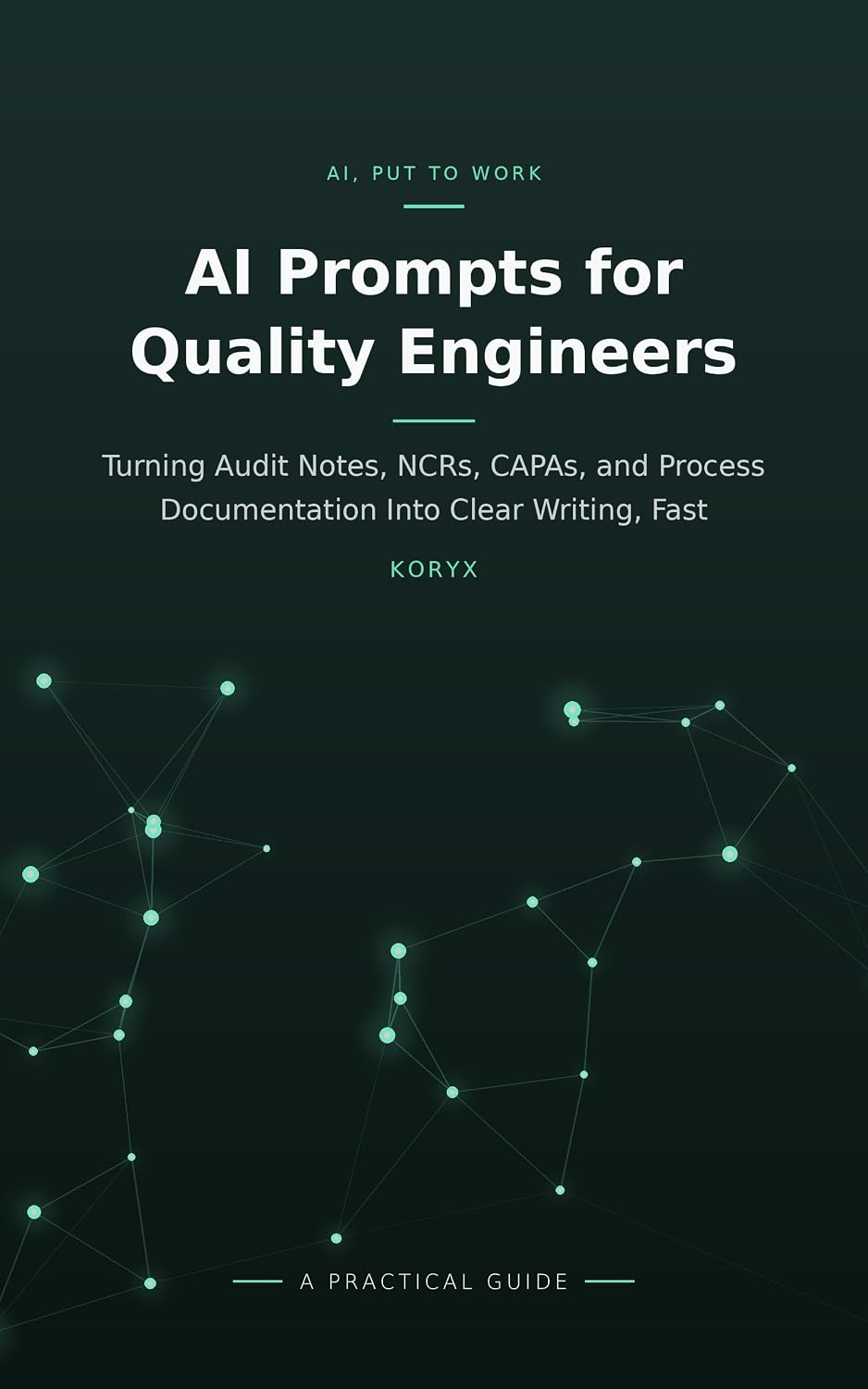 AI Prompts for Quality Engineers: Turning Audit Notes, NCRs, CAPAs, and Process Documentation Into Clear Writing, Fast (AI for Quality Professionals) (English Edition) baixar o livro de graça