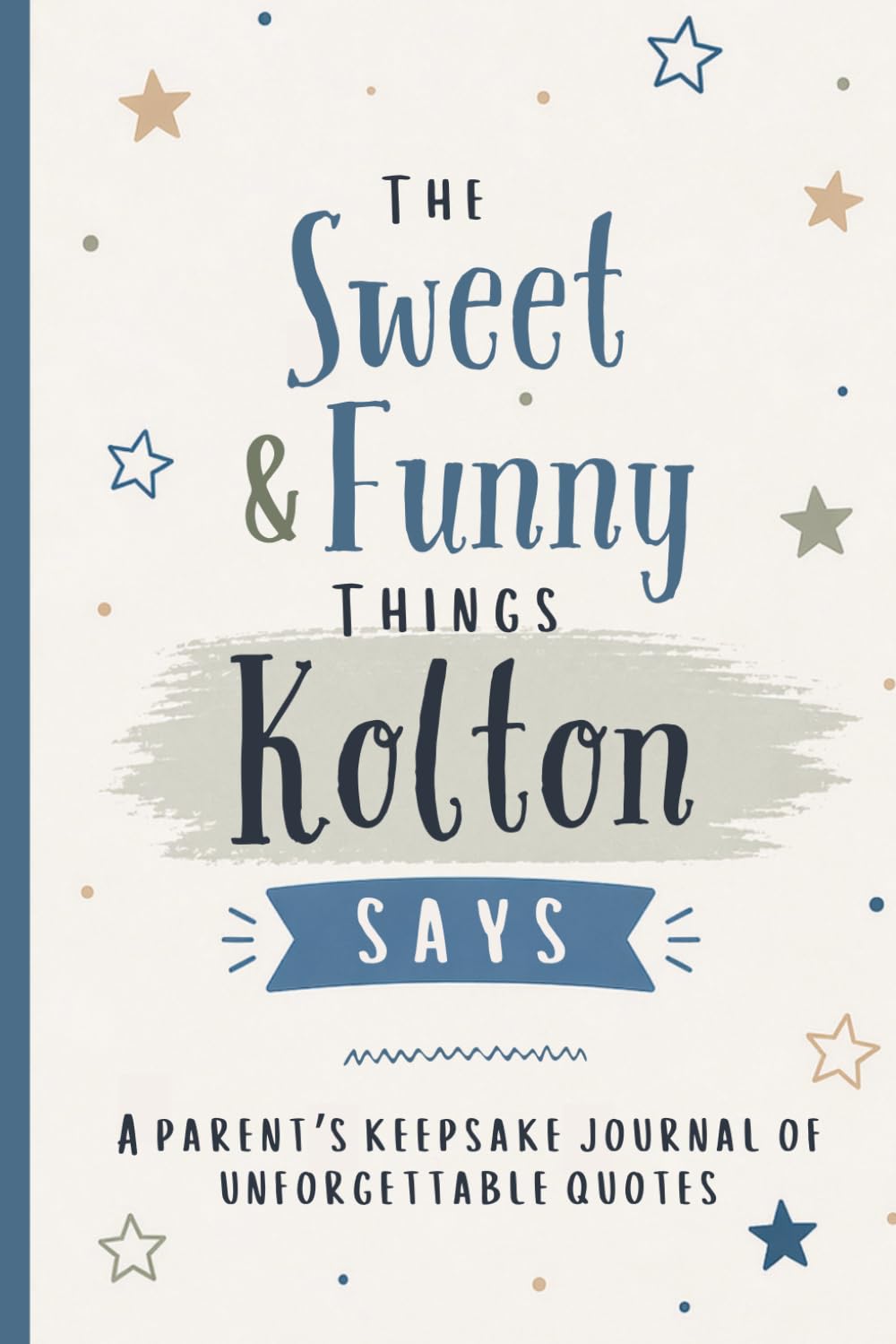 The Sweet & Funny Things Kolton Says: A Parents’ Keepsake Journal of Unforgettable Quotes baixar o livro de graça