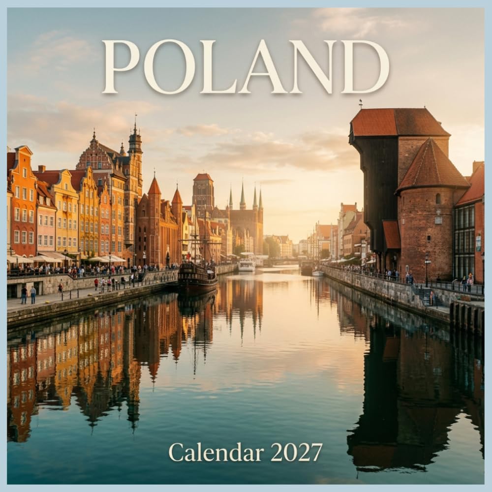 Poland Calendar 2027: Discover fairy-tale castles, vibrant historic cities, and sweeping pristine European landscapes baixar o livro de graça