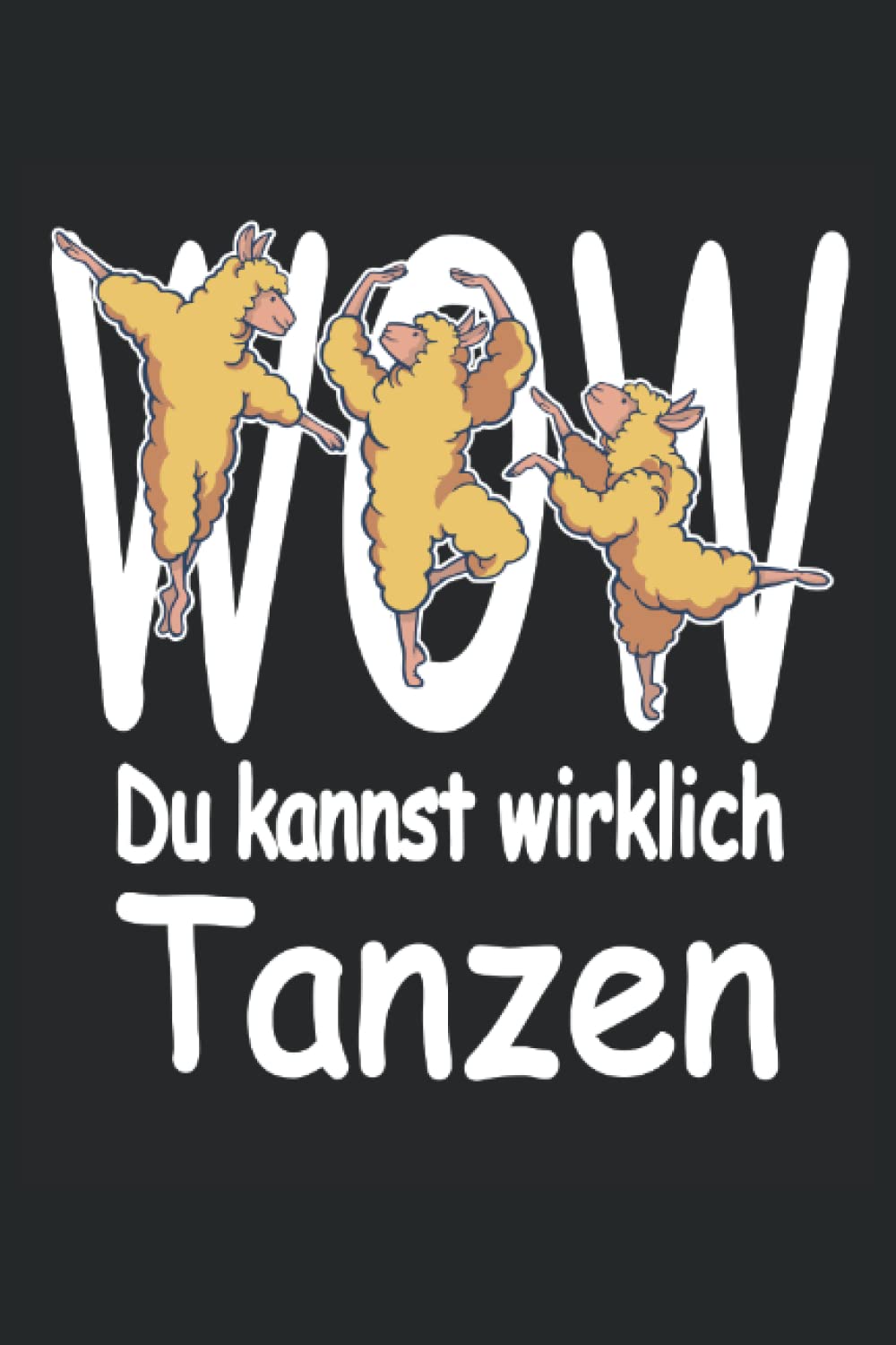 capítulo por capítulo baixar Wow Du Kannst Wirklich Tanzen: Notizbuch und Tagebuch 120 Seiten liniertes Papier Handliches Format (15,24 × 22,86 cm entspricht ungefähr DIN A5) (German Edition)