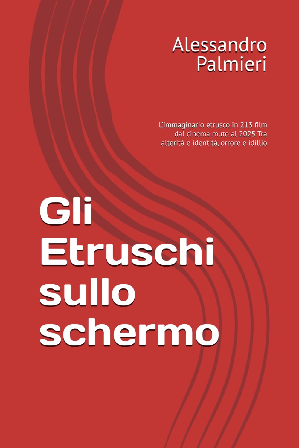 Gli Etruschi sullo schermo: L’immaginario etrusco in 213 film dal cinema muto al 2025 Tra alterità e identità, orrore e idillio (Italian Edition) baixar o livro de graça