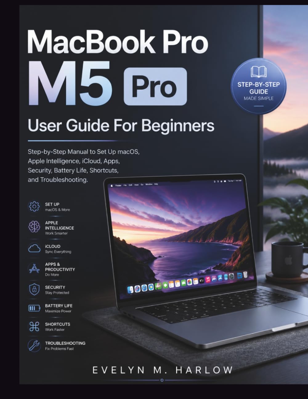 ler totalmente MacBook Pro M5 Pro User Guide For Beginners: Step-by-Step Manual to Set Up macOS, Apple Intelligence, iCloud, Apps, Security, Battery Life, Shortcuts, and Troubleshooting
