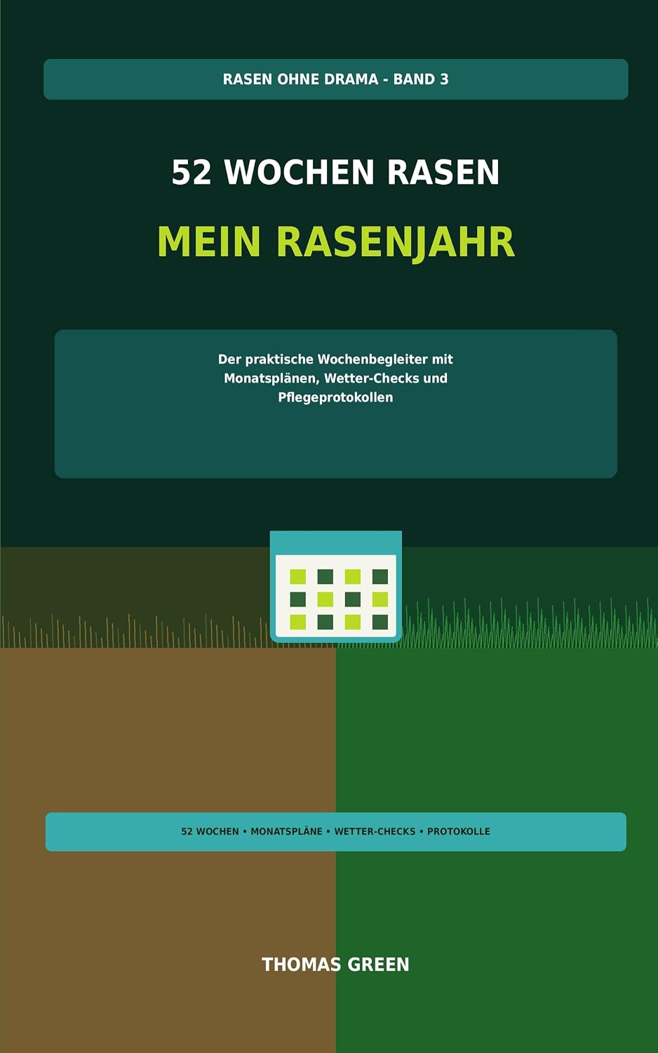 capítulo por capítulo baixar Rasen ohne Drama - 52 Wochen Rasen (Band 3): Der praktische Wochenbegleiter mit Monatsplänen, Wetter-Checks und Pflegeprotokollen (German Edition)
