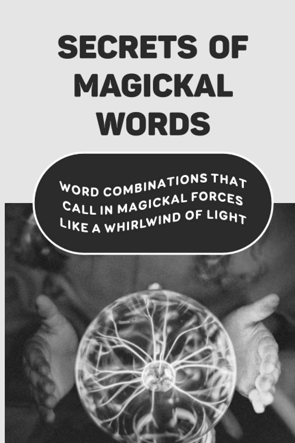 capítulo por capítulo baixar Secrets Of Magickal Words: Word Combinations That Call In Magickal Forces Like A Whirlwind Of Light: Magical Words