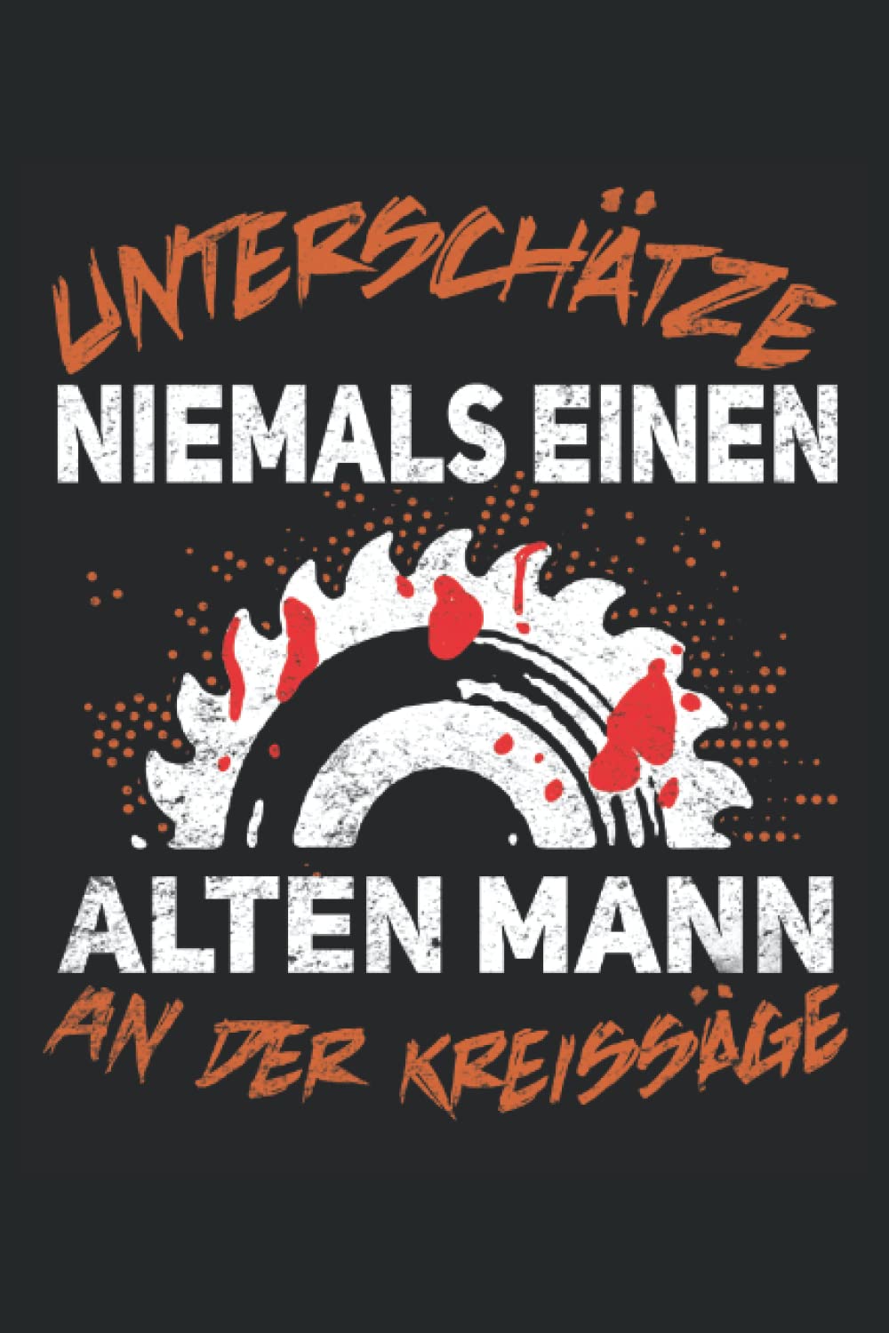 capítulo por capítulo baixar Unterschätze niemals einen Alten mann an der Kreissäge - Schreiner - Notizbuch: Tischler Geschenkideen für Holzarbeiten. Schreiner Geschenke für... und Schreinermeister. (German Edition)