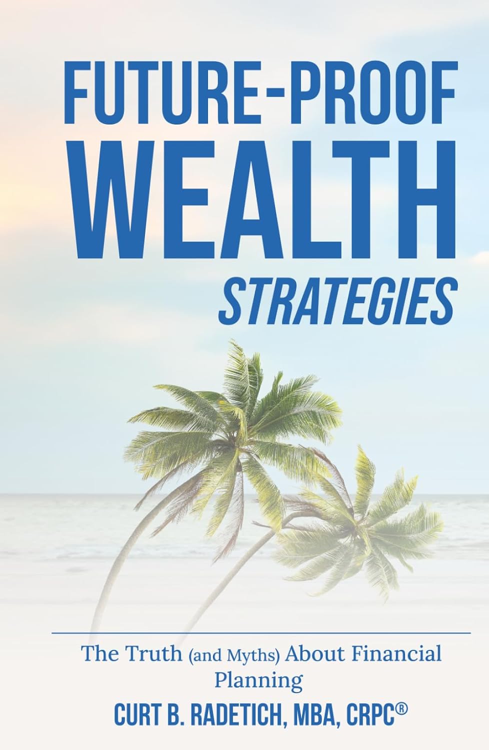 Future-Proof Wealth Strategies: The Truth (And Myths) About Financial Planning baixar o livro de graça