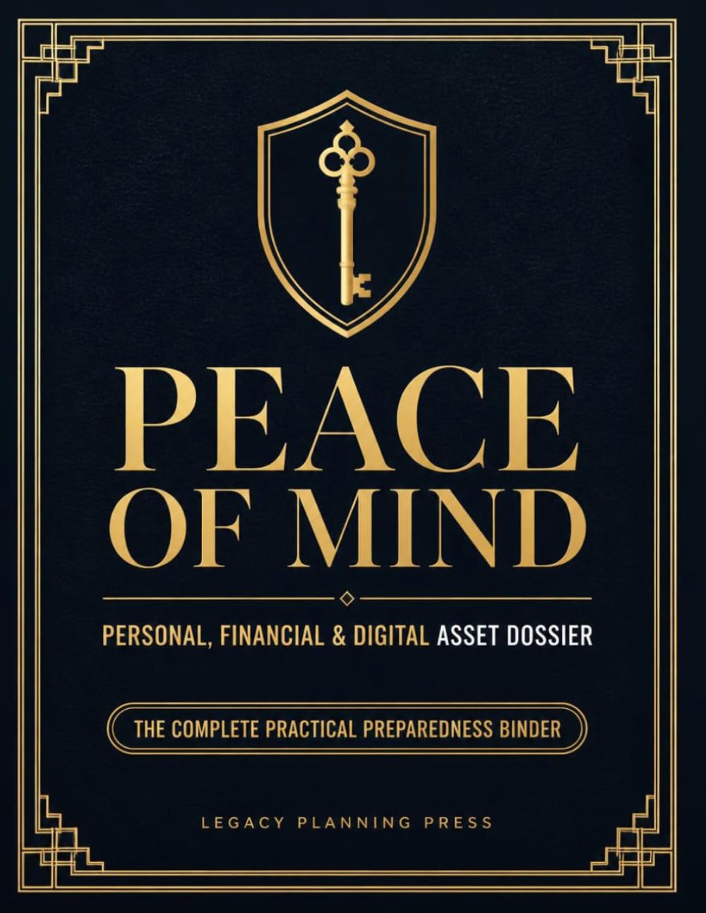 Peace of Mind: Personal, Financial & Digital Asset Dossier: The Complete Practical Preparedness Binder baixar o livro de graça