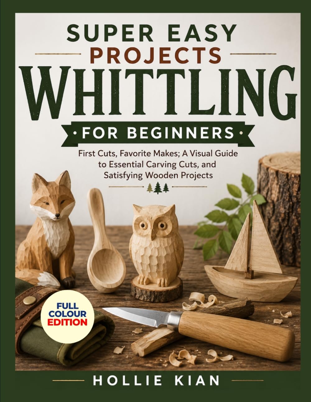 capítulo por capítulo baixar SUPER EASY PROJECTS WHITTLING FOR BEGINNERS: First Cuts, Favorite Makes; A Visual Guide to Essential Carving Cuts, and Satisfying Wooden Projects