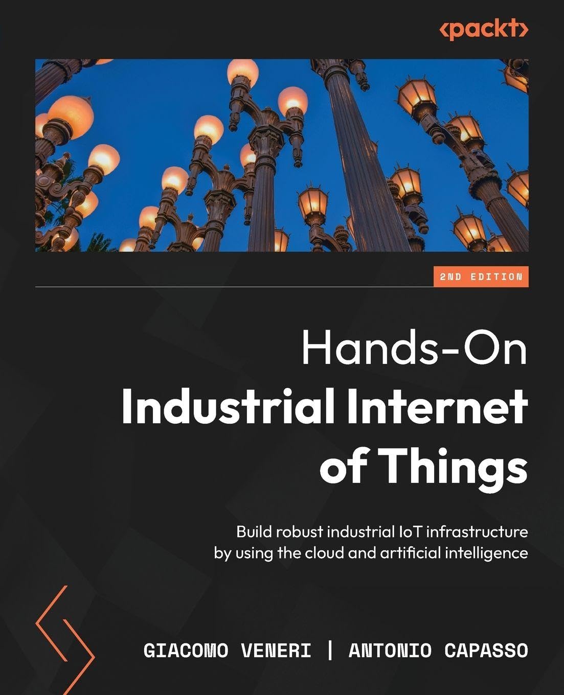 Hands-On Industrial Internet of Things - Second Edition: Build robust industrial IoT infrastructure by using the cloud and artificial intelligence baixar o livro de graça