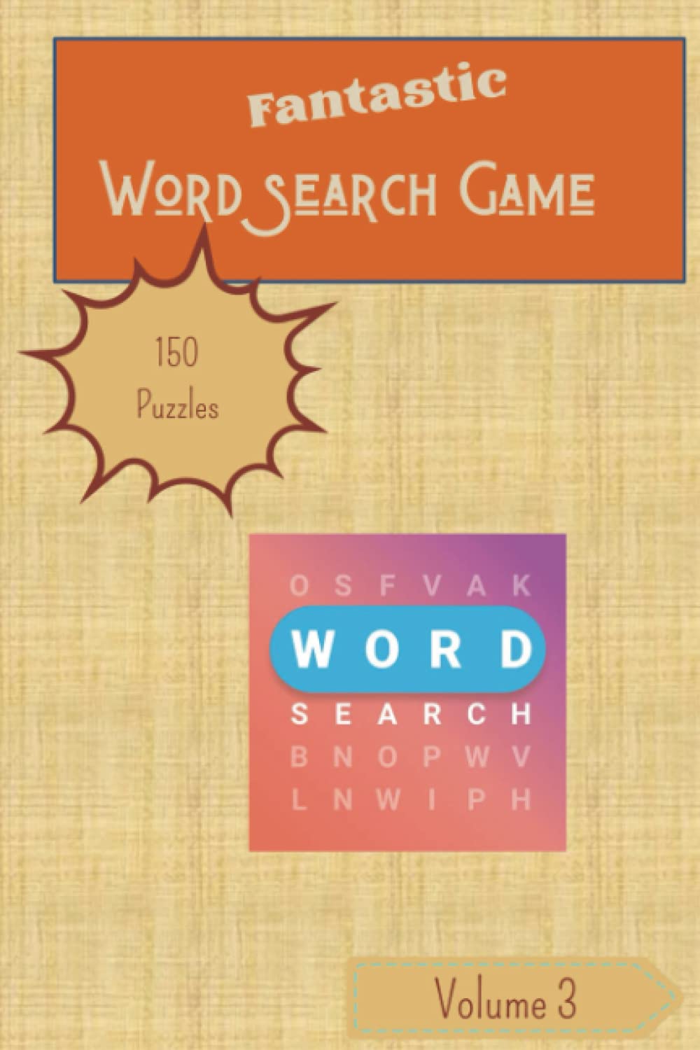 ler totalmente Fantastic 150 Word Search Game volume 3: Fantastic 150 Word Search Game volume 3