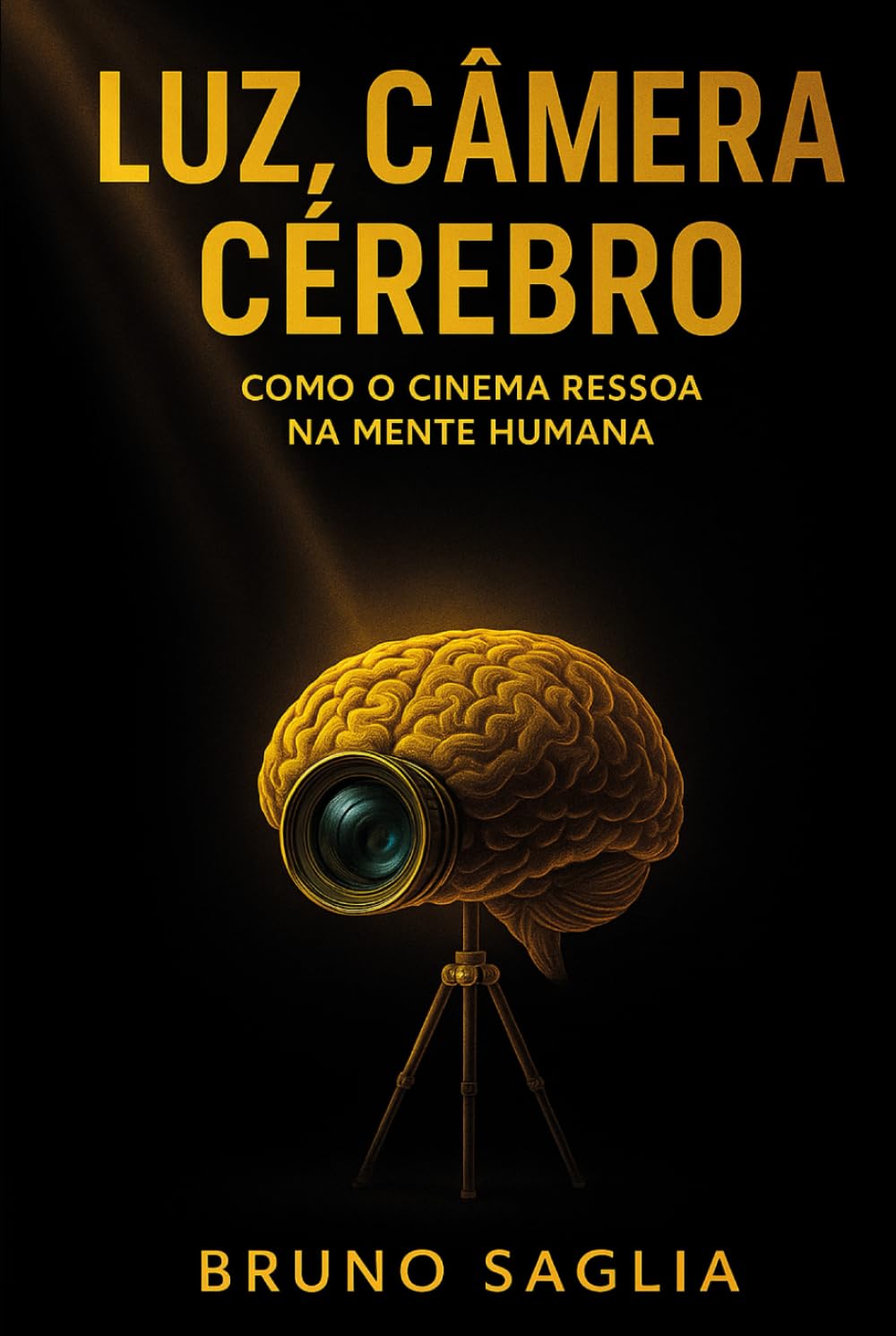 ler totalmente Luz, Câmera e Cérebro: Como o cinema ressoa na mente Humana (Portuguese Edition)