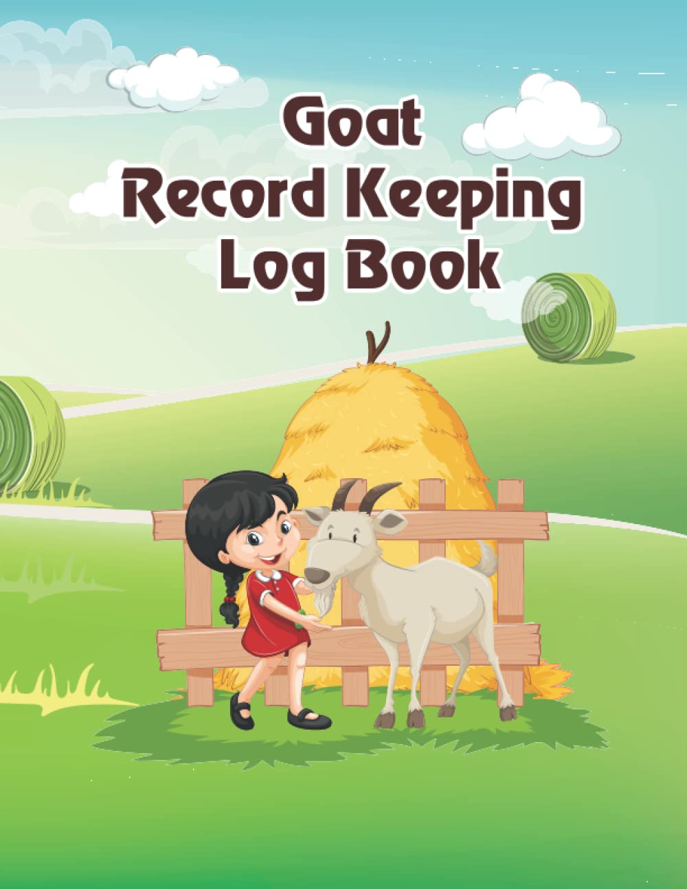 Goat Record Keeping Log Book: Goats Farmers Log Book, Record Vital Information, Keeping Track, Farm Notes, Breeding & Kidding Diary Records. baixar livro de graça