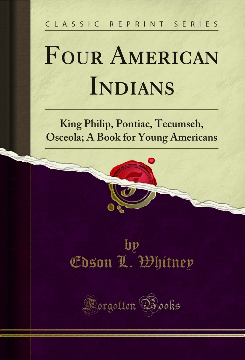 Four American Indians: King Philip, Pontiac, Tecumseh, Osceola; A Book for Young Americans (Classic Reprint) (English Edition) baixar o livro de graça