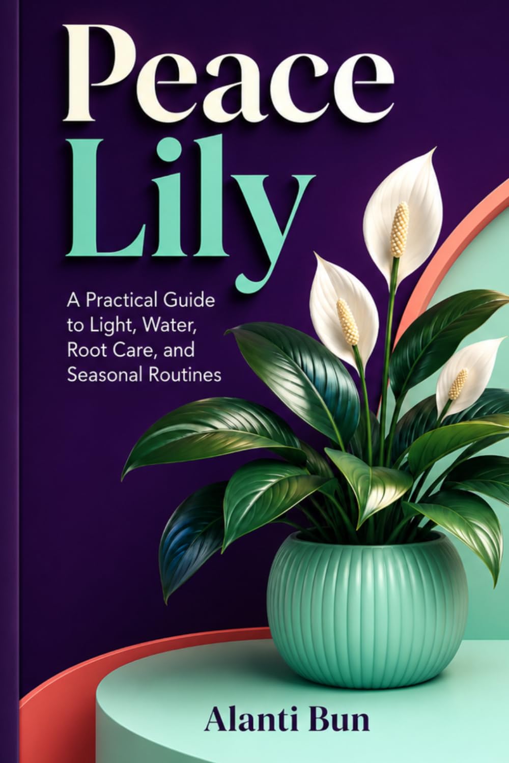 capítulo por capítulo baixar Peace Lily: A Practical Guide to Light, Water, Root Care, and Seasonal Routines