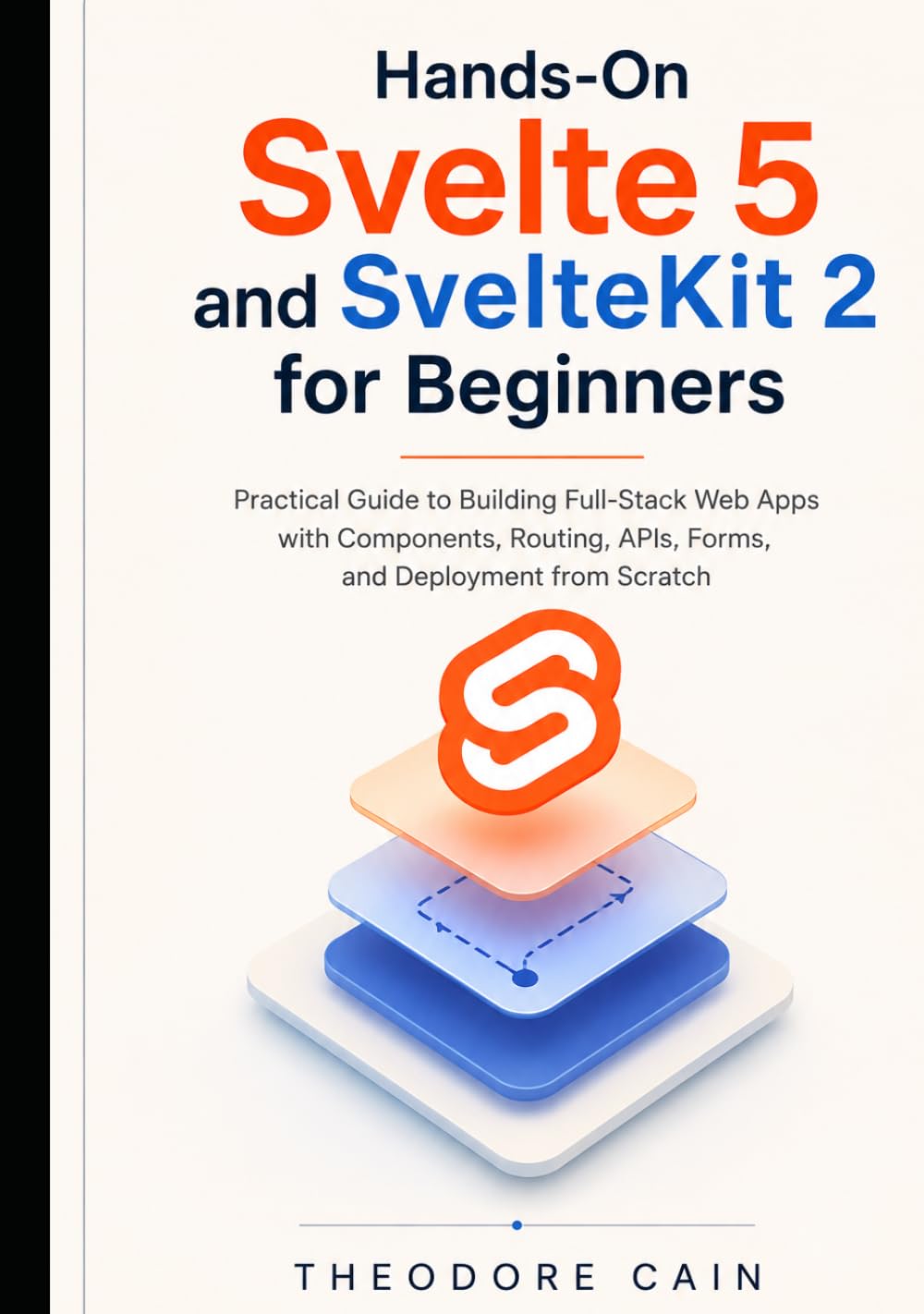 capítulo por capítulo baixar Hands-On Svelte 5 and SvelteKit 2 for Beginners: Practical Guide to Building Full-Stack Web Apps with Components, Routing, APIs, Forms, and Deployment from Scratch