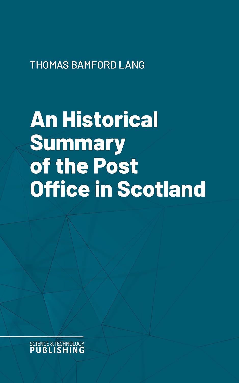An Historical Summary of the Post Office in Scotland (English Edition) baixar o livro de graça