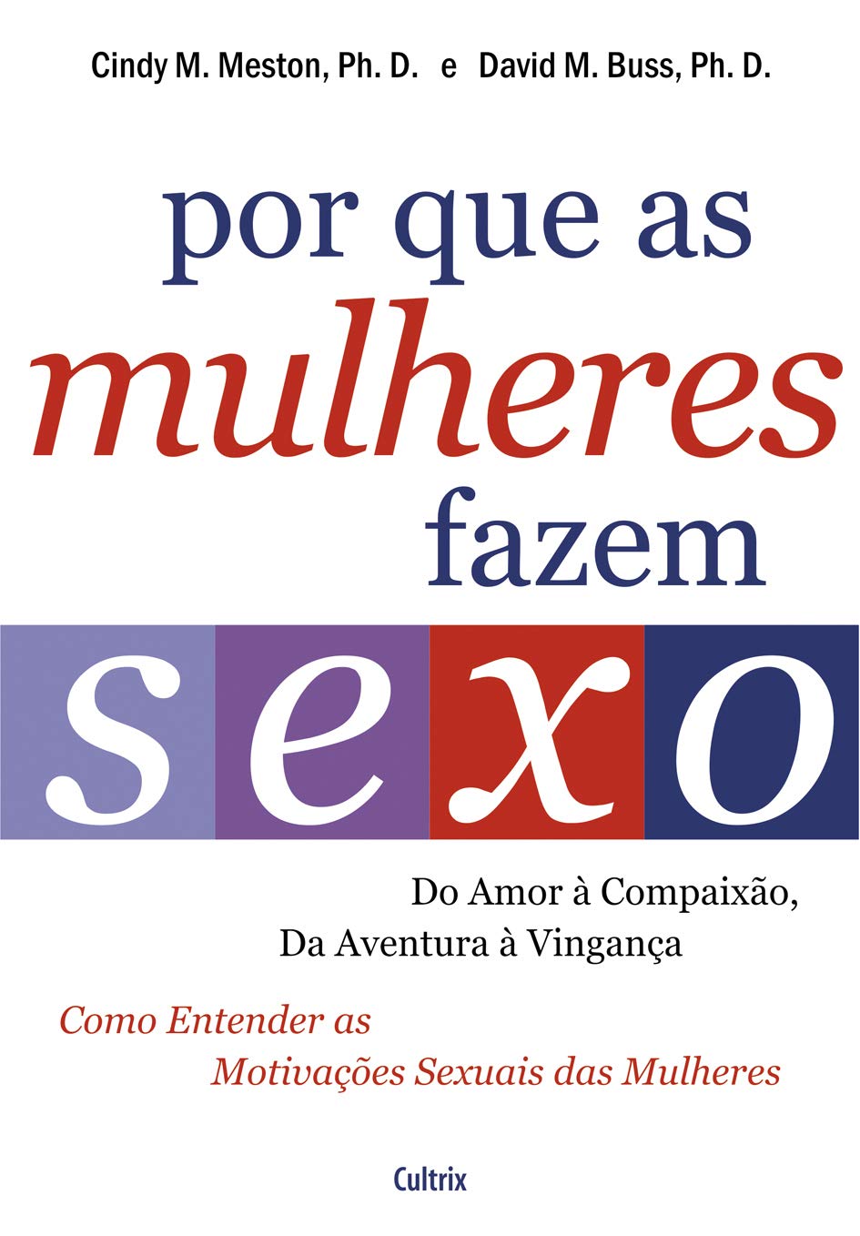 Por que as mulheres fazem sexo: do amor à compaixão, da aventura à vingança baixar livro de graça