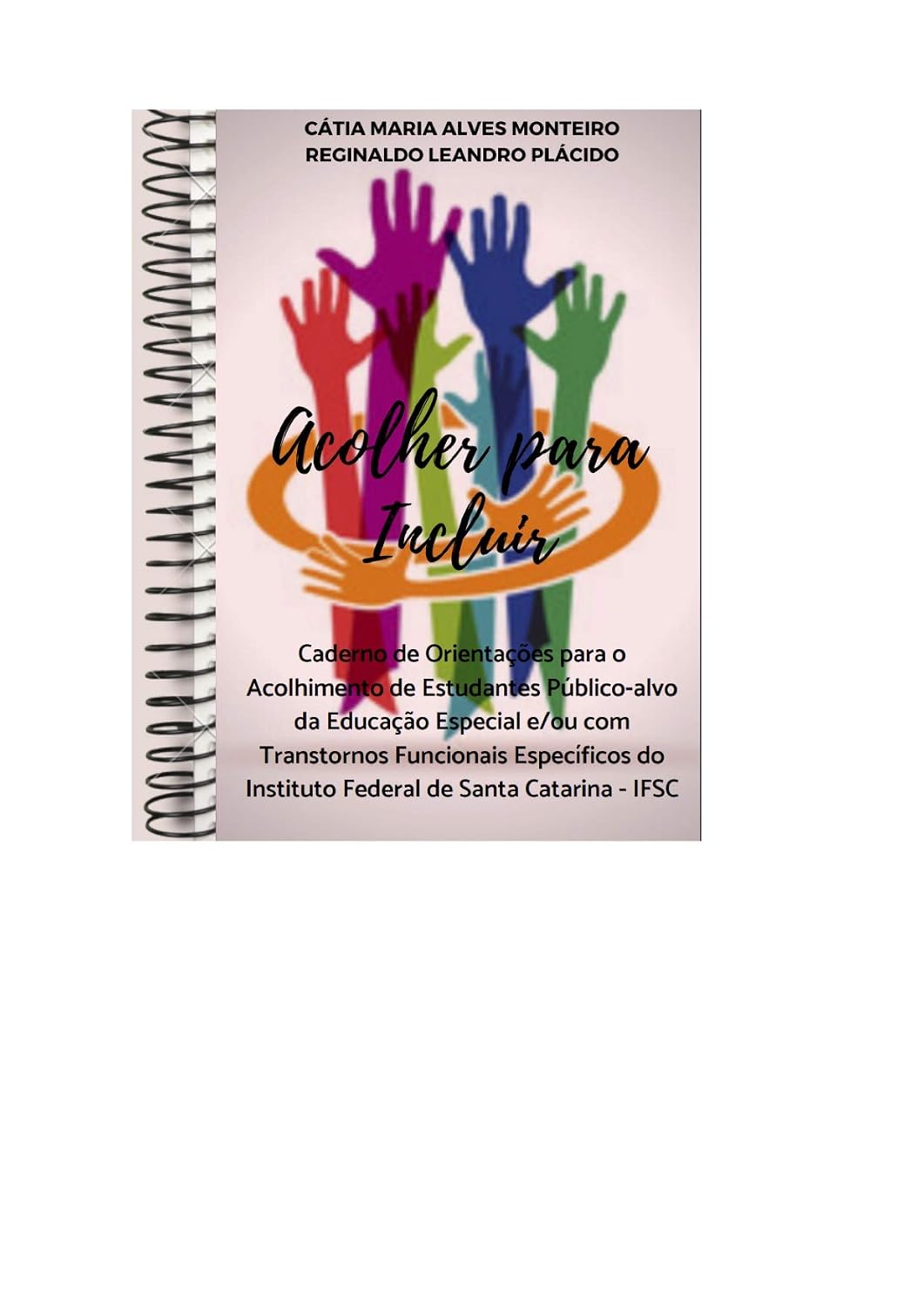 ler totalmente ACOLHER PARA INCLUIR: CADERNO DE ORIENTAÇÕES PARA O ACOLHIMENTO DE ESTUDANTES PÚBLICO-ALVO DA EDUCAÇÃO ESPECIAL E/OU COM TRANSTORNOS FUNCIONAIS ESPECÍFICOS
