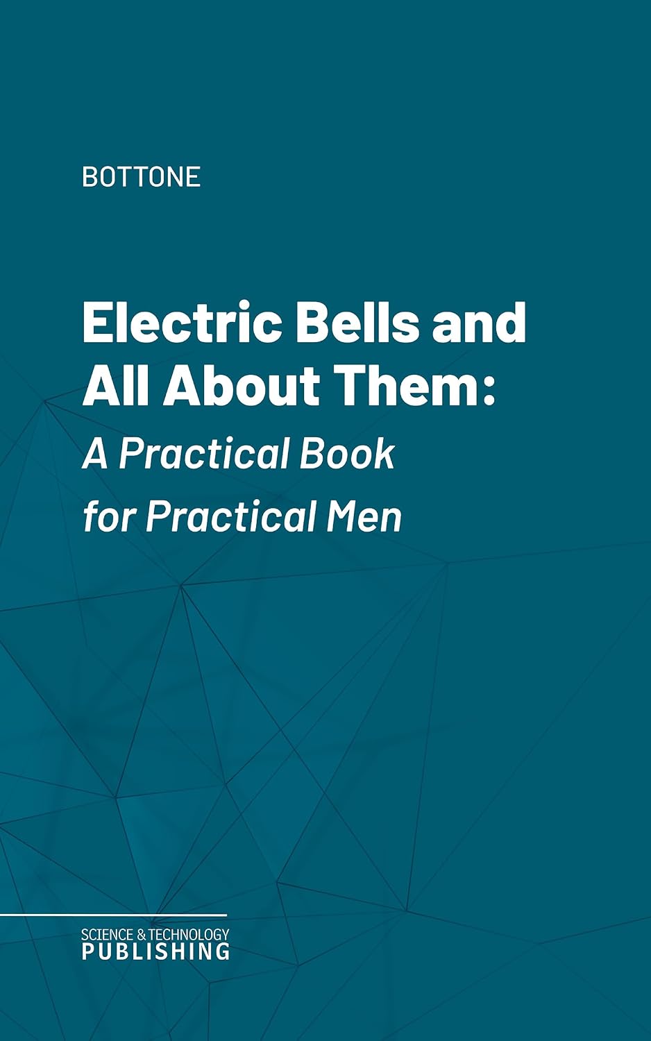 ler totalmente Electric Bells and All About Them: A Practical Book for Practical Men (English Edition)