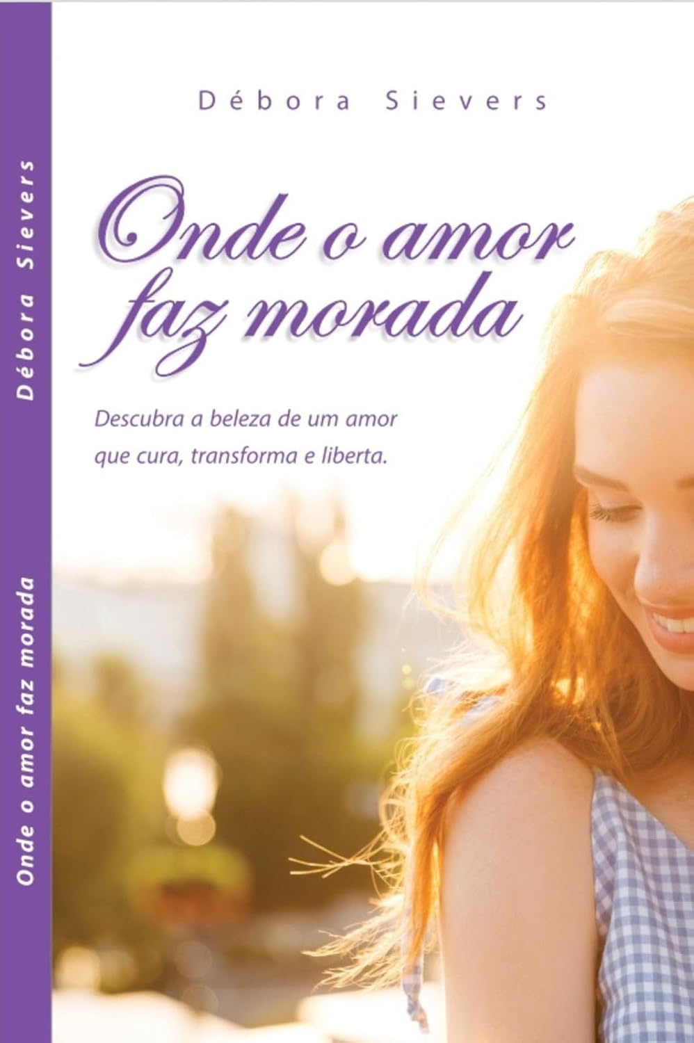 ler totalmente Onde o amor faz morada: Descubra a beleza de um amor que cura, transforma e liberta
