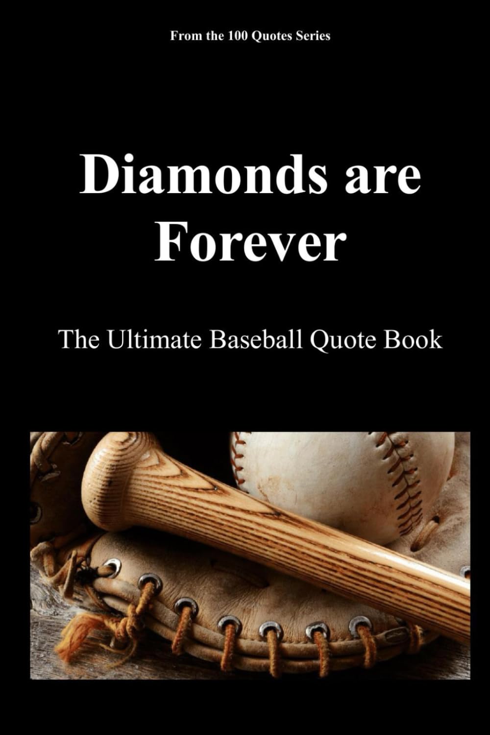 Diamonds are Forever: The Ultimate Baseball Quote Book: 12
