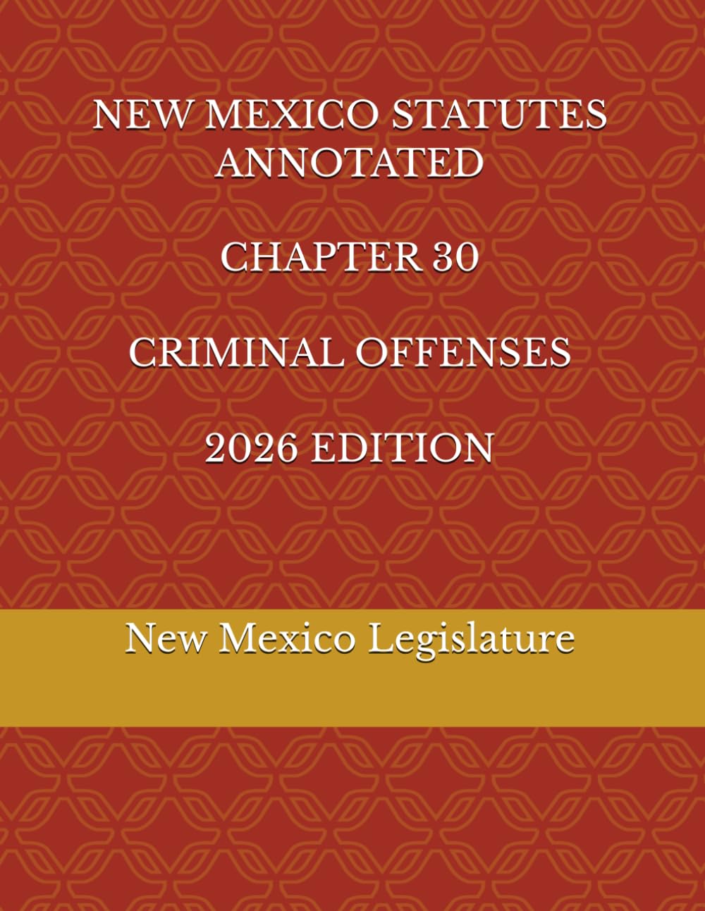 NEW MEXICO STATUTES ANNOTATED CHAPTER 30 CRIMINAL OFFENSES 2026 EDITION baixar livro de graça