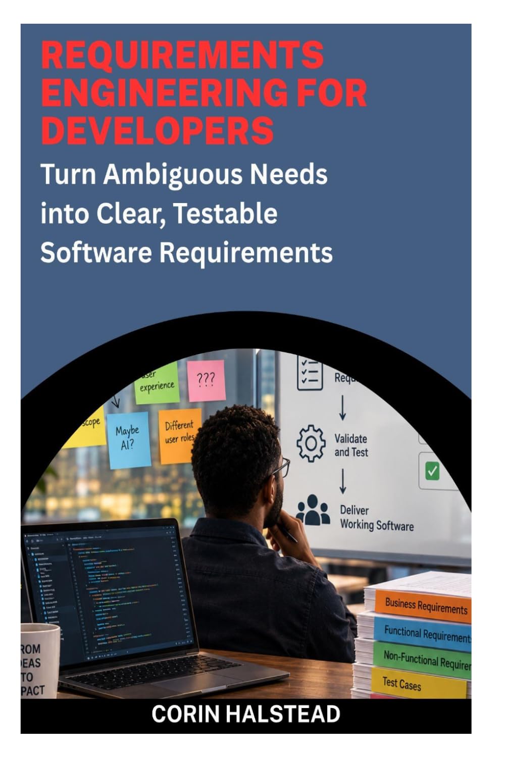 ler totalmente Requirements Engineering for Developers: Turn Ambiguous Needs into Clear, Testable Software Requirements