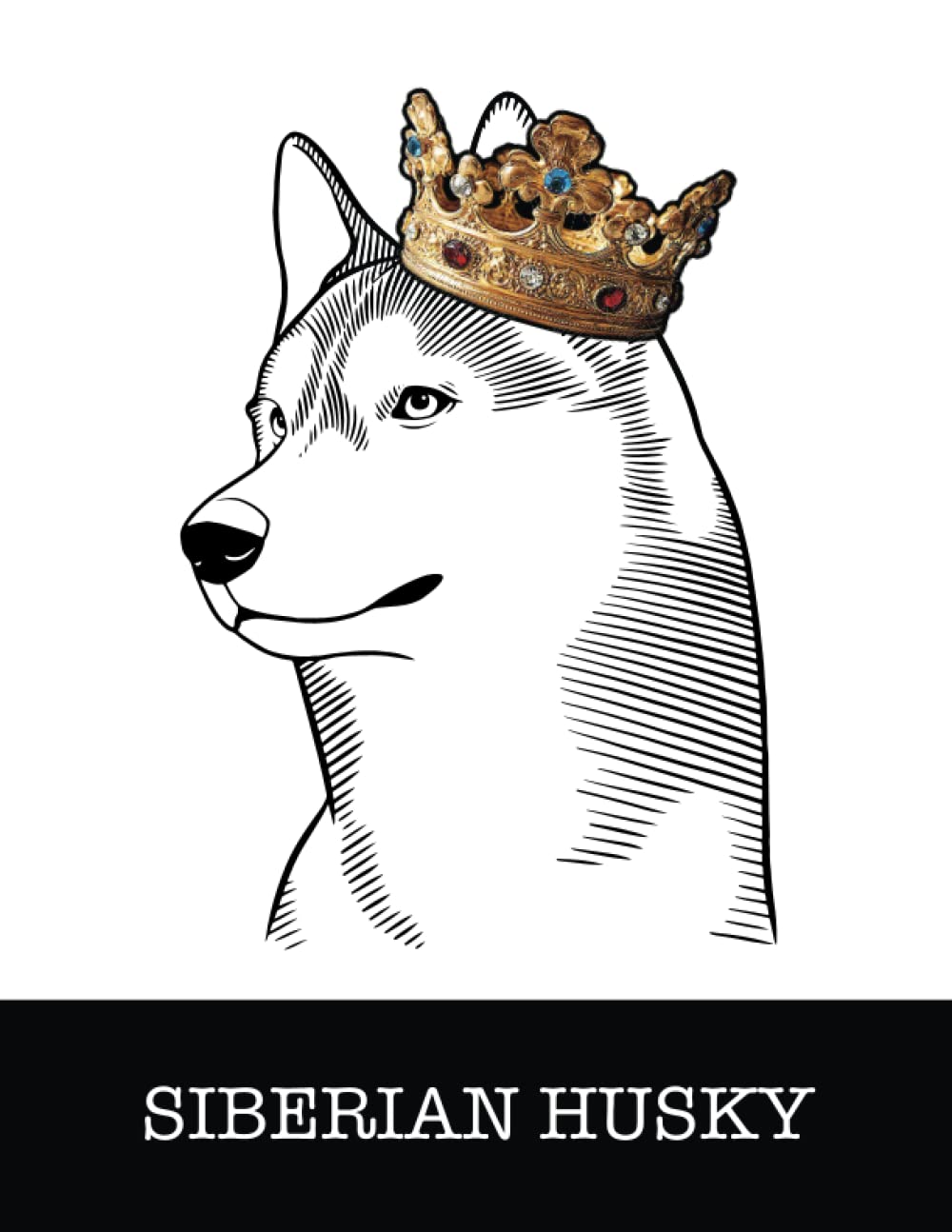 Siberian Husky: Siberian Husky King/Queen Wearing Crown 8.5 x 11 Notebook Journal, 200 lined pages baixar o livro de graça