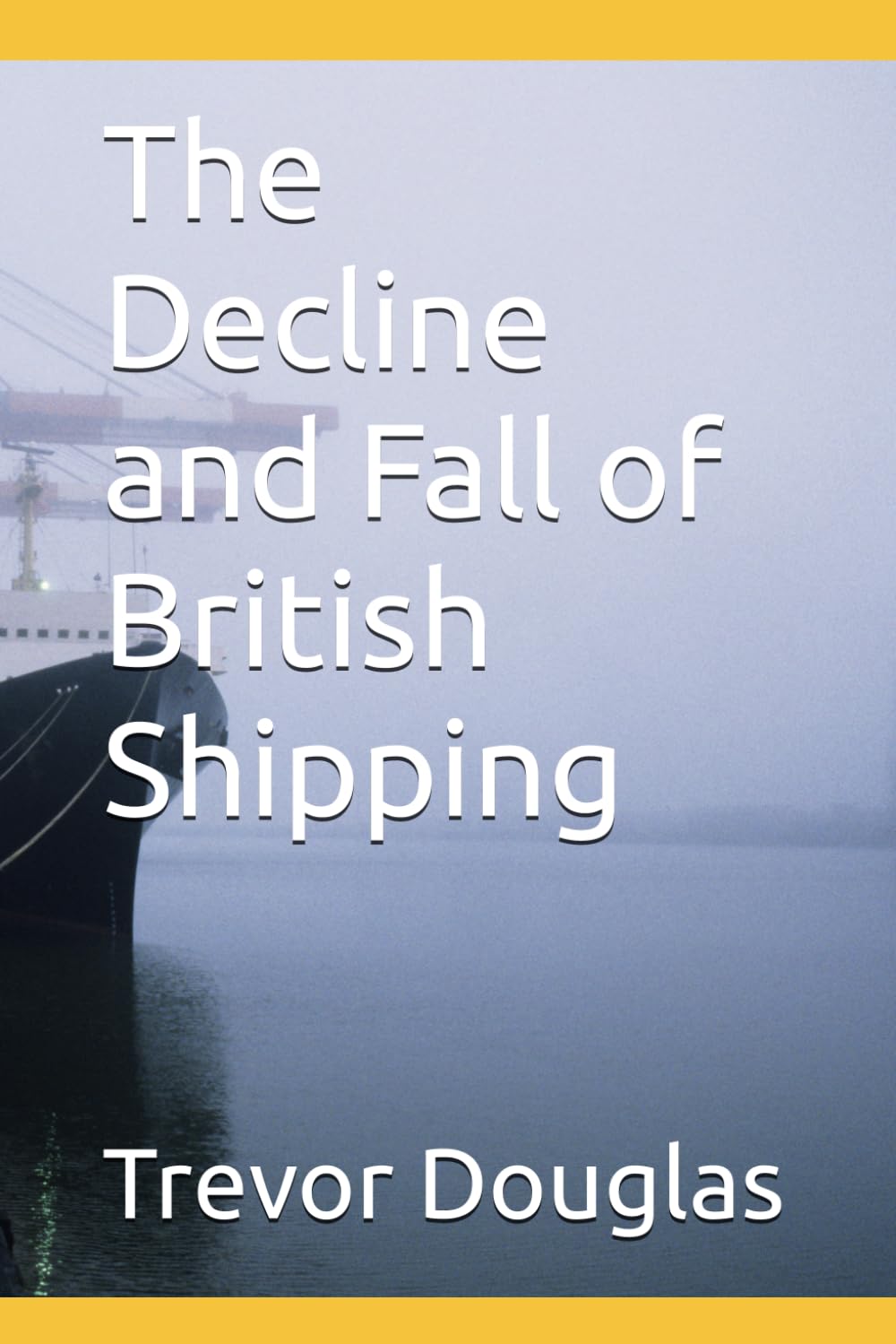 The Decline and Fall of British Shipping baixar o livro de graça