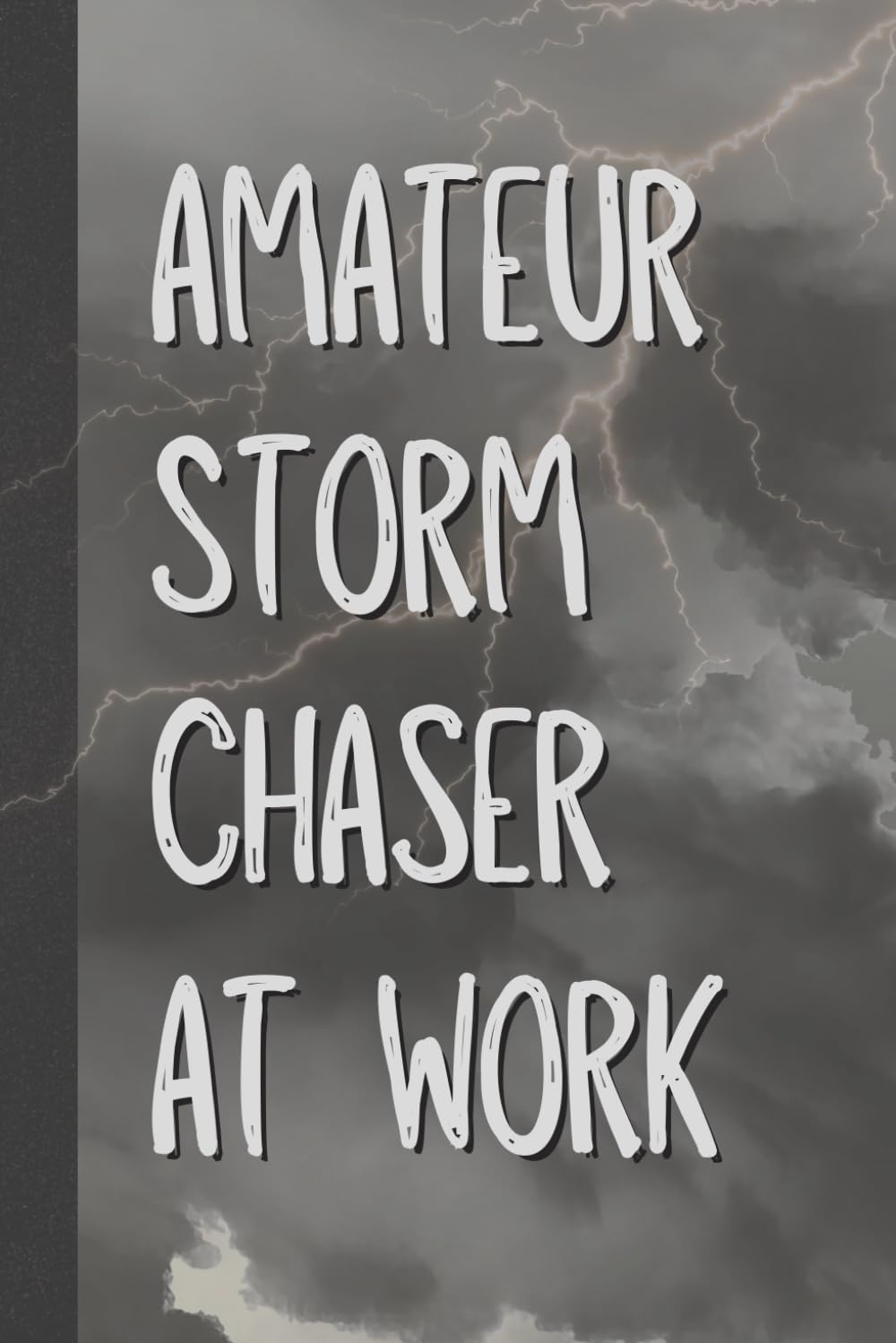 capítulo por capítulo baixar Amateur Storm Chaser at Work Journal: Notebook for Amateur Storm Chasing
