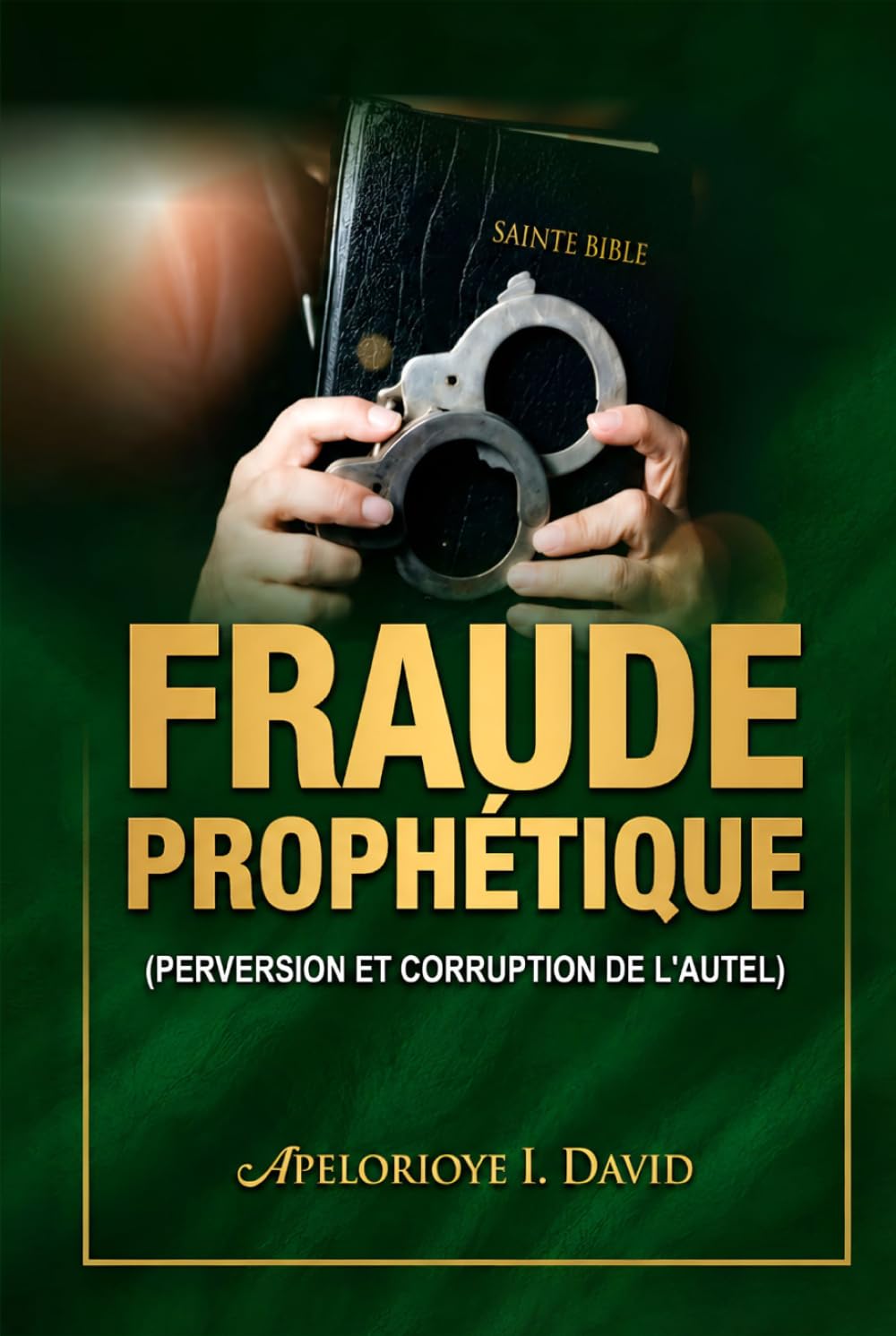 ler totalmente FRAUDE PROPHÉTIQUE: PERVERSION ET CORRUPTION DE L'AUTEL (French Edition)
