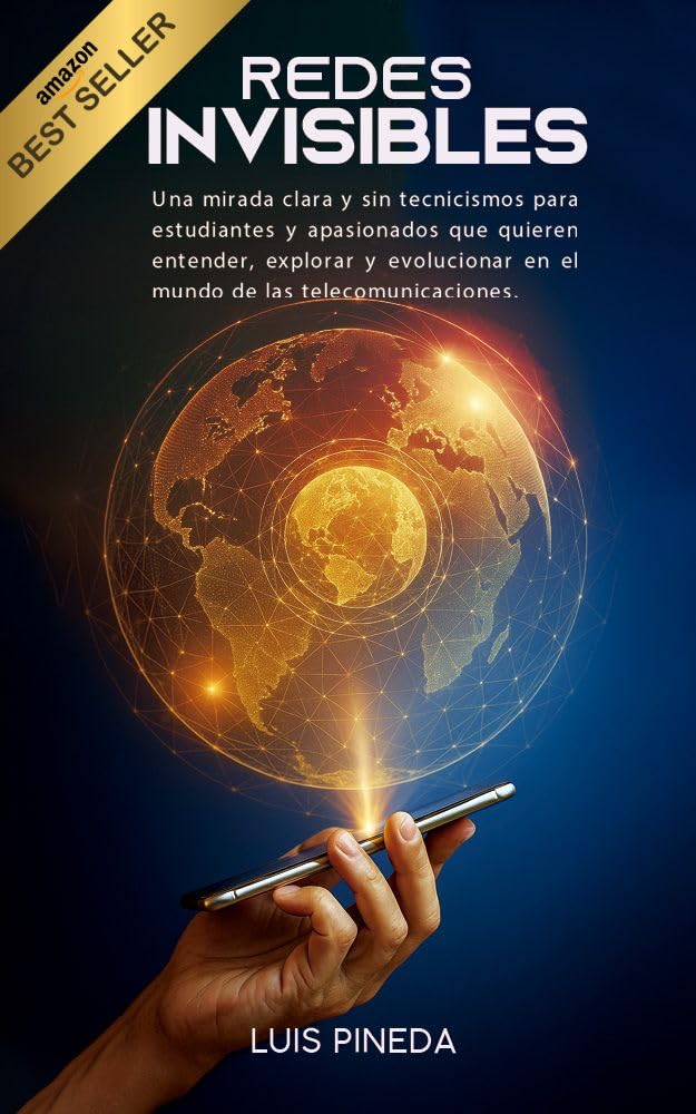 capítulo por capítulo baixar Redes Invisibles: Una mirada clara y sin tecnicismos para estudiantes y apasionados que quieren entender, explorar y evolucionar en el mundo de las telecomunicaciones. (Spanish Edition)