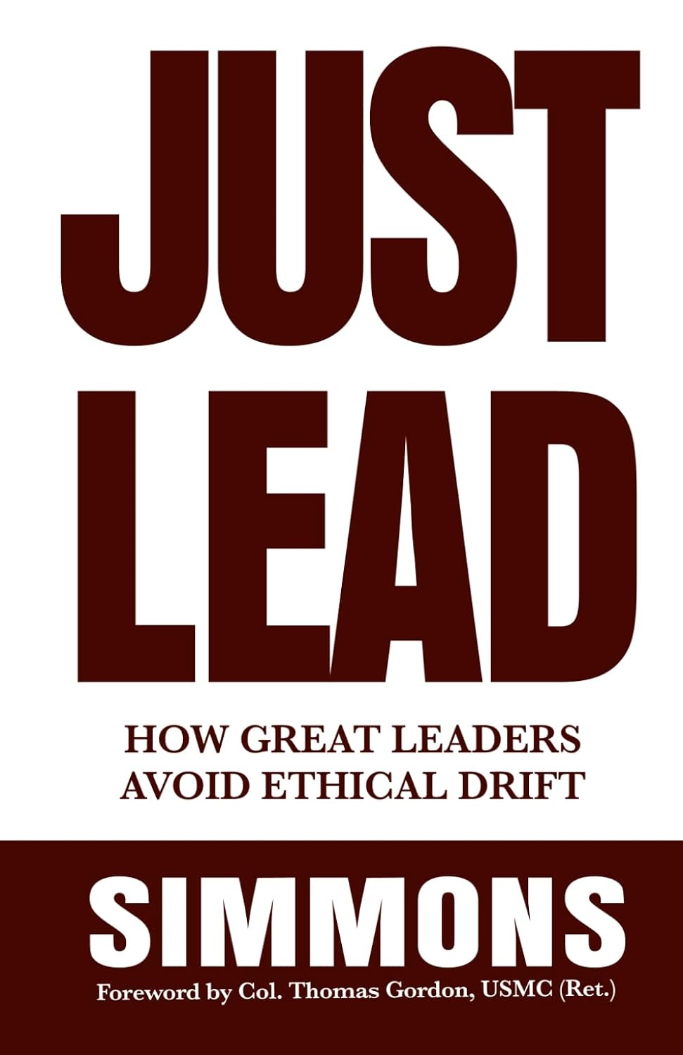 Just Lead: How Great Leaders Avoid Ethical Drift baixar livro de graça