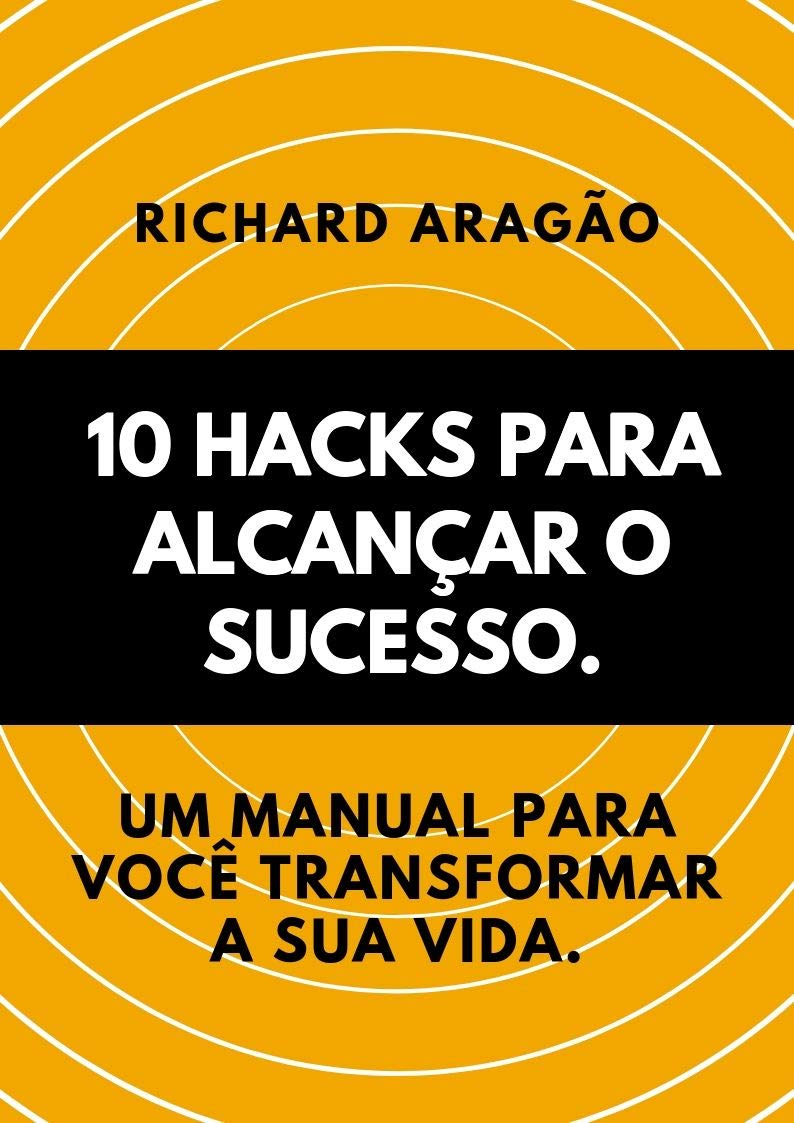 capítulo por capítulo baixar 10 Hacks para Alcançar o Sucesso.: Um manual para você transformar sua vida.