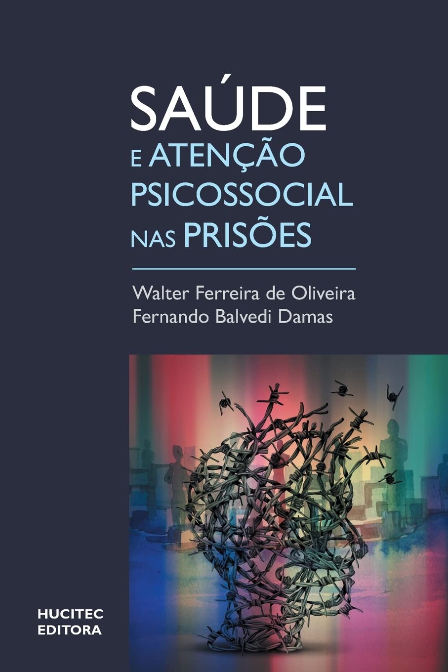 Saúde e atenção psicossocial em prisões: Um olhar sobre o sistema prisional brasileiro com base em um estudo em Santa Catarina baixar o livro de graça