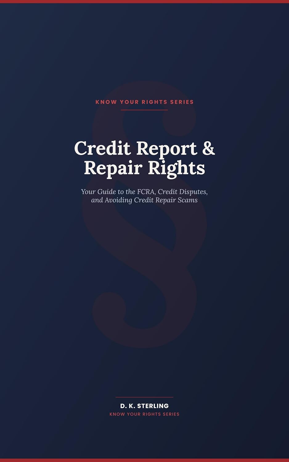 Credit Report & Repair Rights: Your Guide to the FCRA, Credit Disputes, and Avoiding Credit Repair Scams (Know Your Rights: Workplace & Life On Your Terms) (English Edition) baixar livro de graça