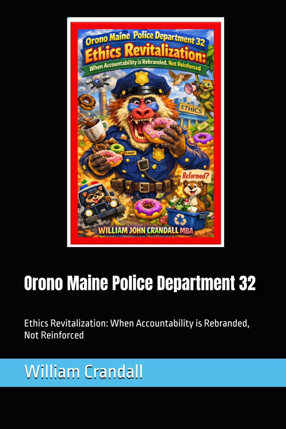 Orono Maine Police Department 32: Ethics Revitalization: When Accountability is Rebranded, Not Reinforced baixar livro de graça