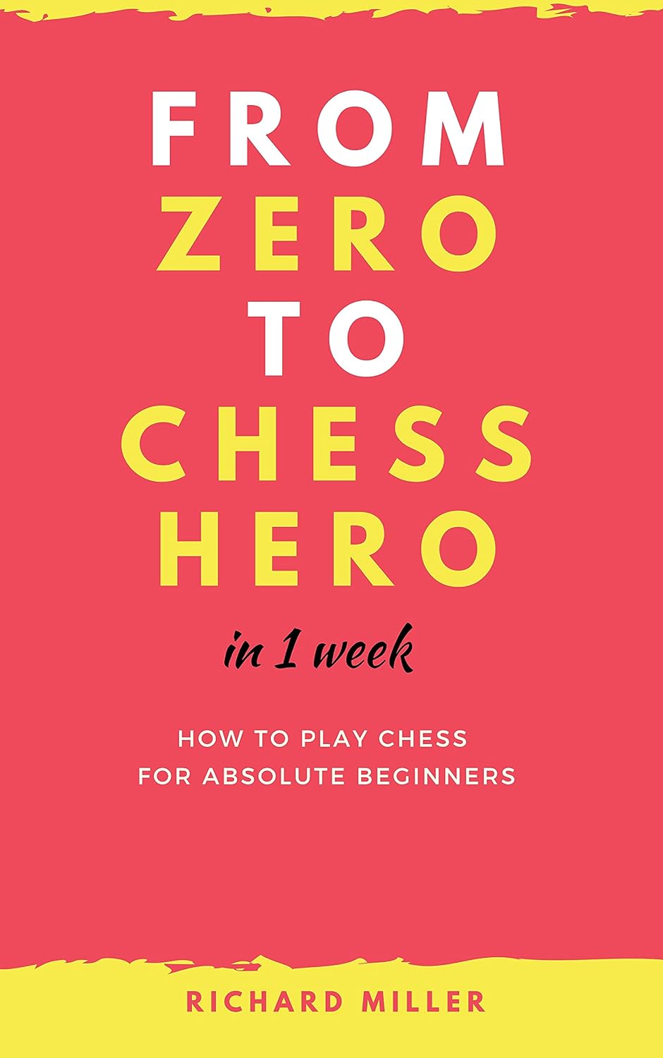 ler totalmente From Zero to Chess Hero in 1 Week: How to Play Chess for Absolute Beginners (English Edition)