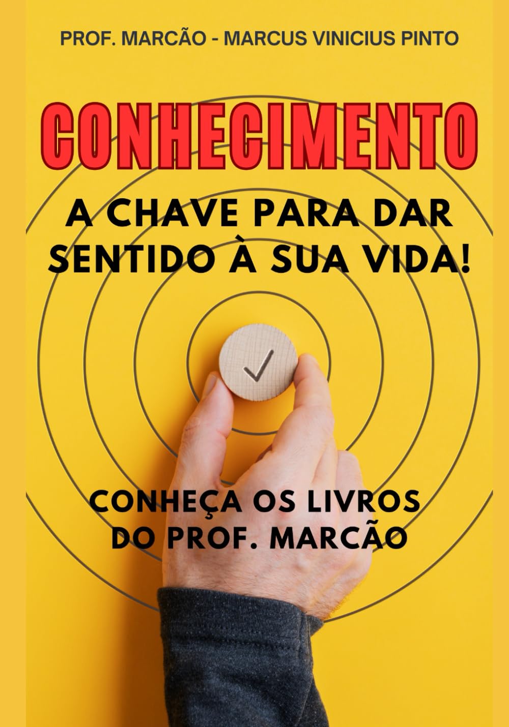 ler totalmente CONHECIMENTO - A CHAVE PARA DAR SENTIDO À SUA VIDA: Conheça os livros do Prof. Marcão! (Portuguese Edition)