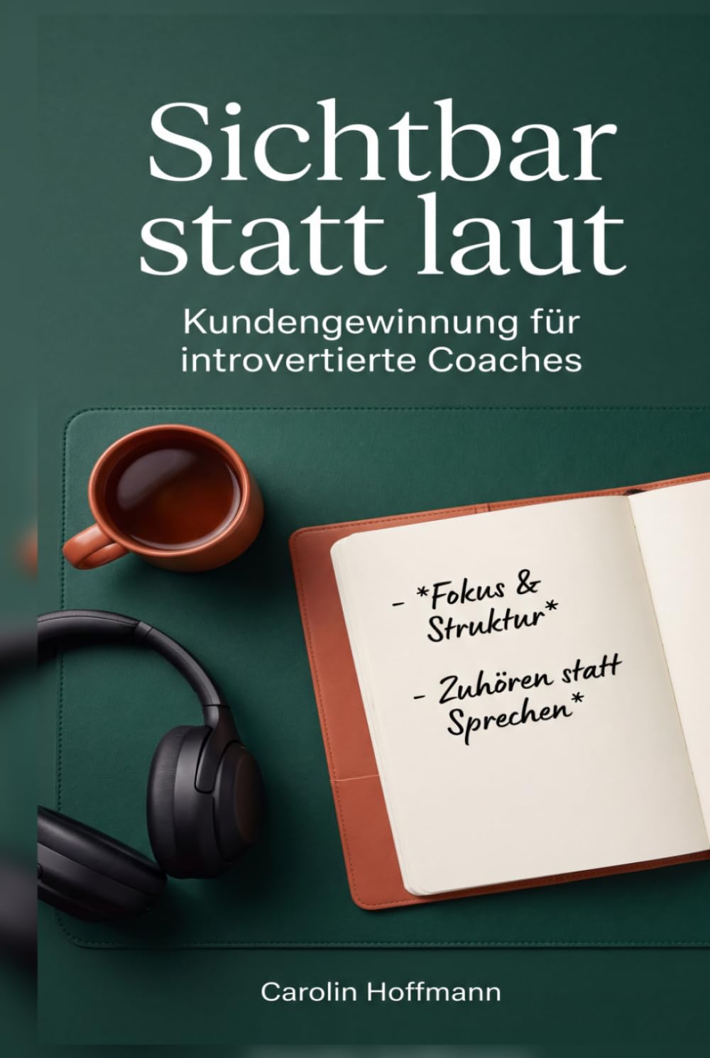 ler totalmente Sichtbar statt laut: Kundengewinnung für introvertierte Coaches. Klare Textvorlagen, strukturierte Abläufe, Praxis-Beispiele für leises Marketing und endlich entspannte Erstgespräche.