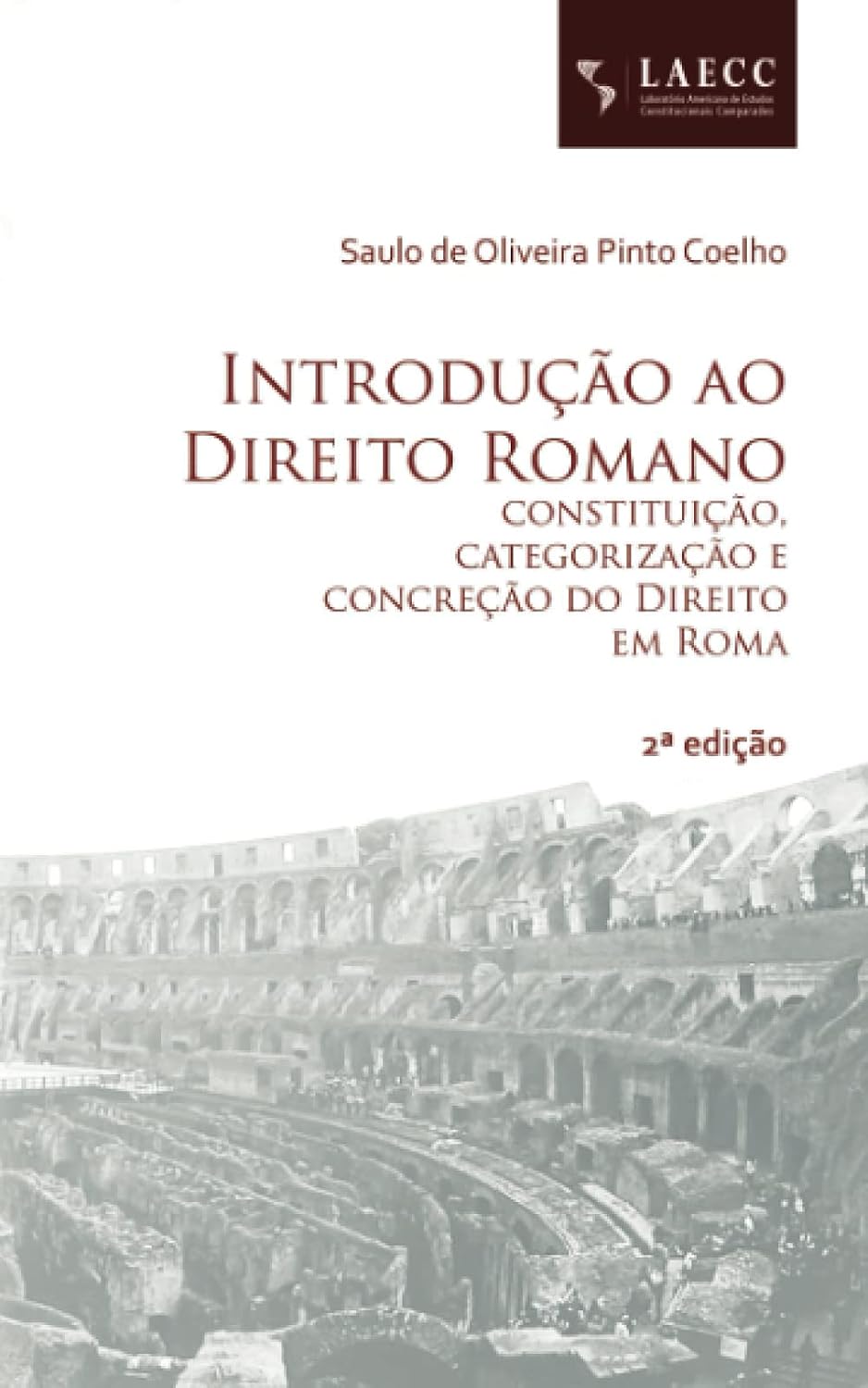 ler totalmente Introdução ao Direito Romano: constituição, categorização e concreção do Direito em Roma