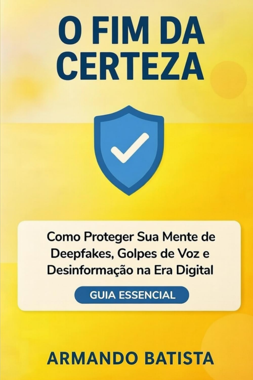 ler totalmente O Fim da Certeza: Como Proteger Sua Mente de Deepfakes, Golpes de Voz e Desinformação na Era Digital