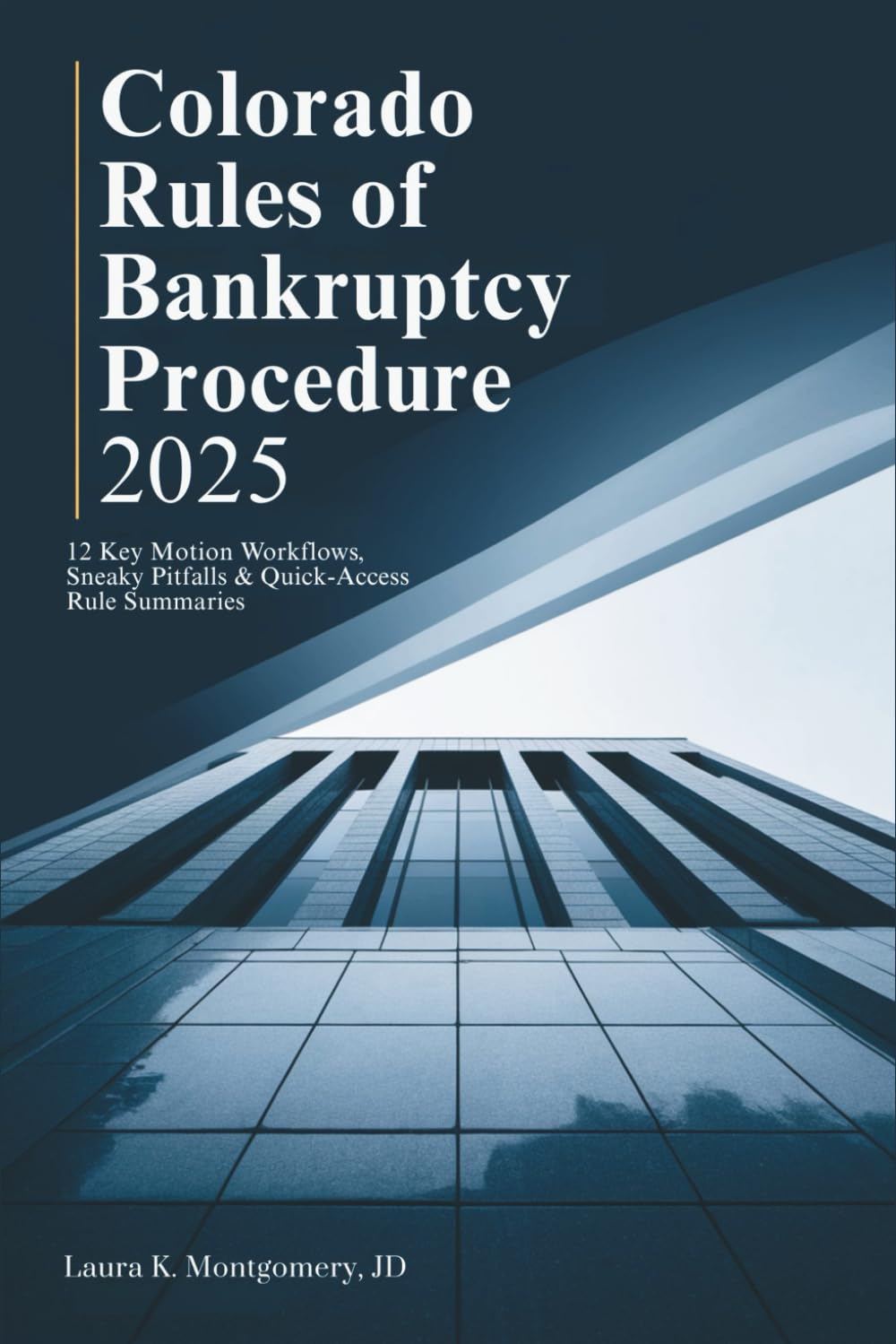 Colorado Rules of Bankruptcy Procedure 2025: 12 Key Motion Workflows, Sneaky Pitfalls & Quick-Access Rule Summaries baixar livro de graça