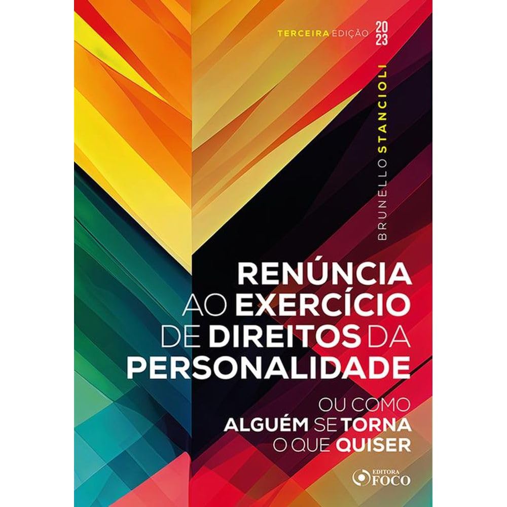Renúncia ao Exercício de Direitos da Personalidade - 3ª ED - 2023: Ou Como Alguém se Torna o Que Quiser baixar livro de graça