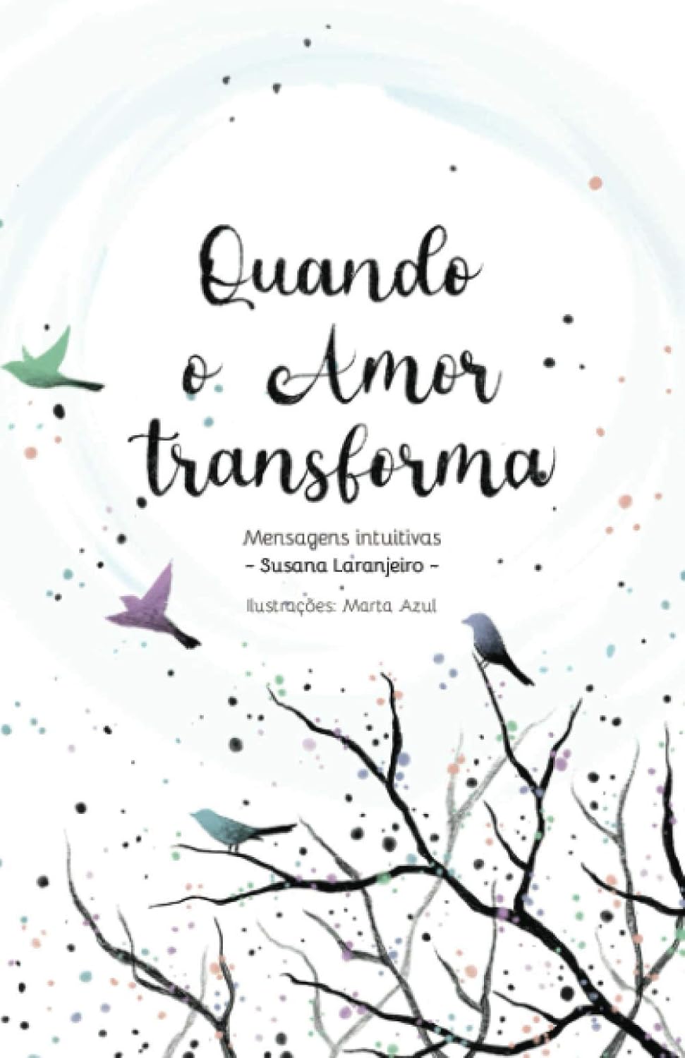 capítulo por capítulo baixar Quando o Amor Transforma: Mensagens intuitivas de Susana Laranjeiro (Portuguese Edition)
