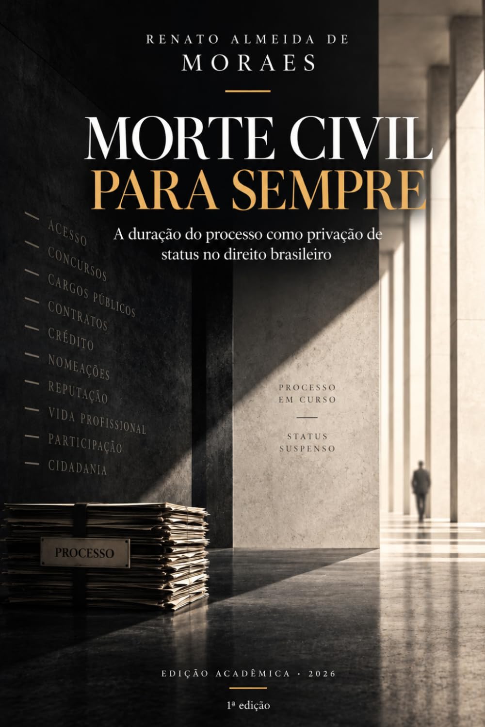 ler totalmente Morte Civil Para Sempre: A duração do processo como privação de status no direito brasileiro