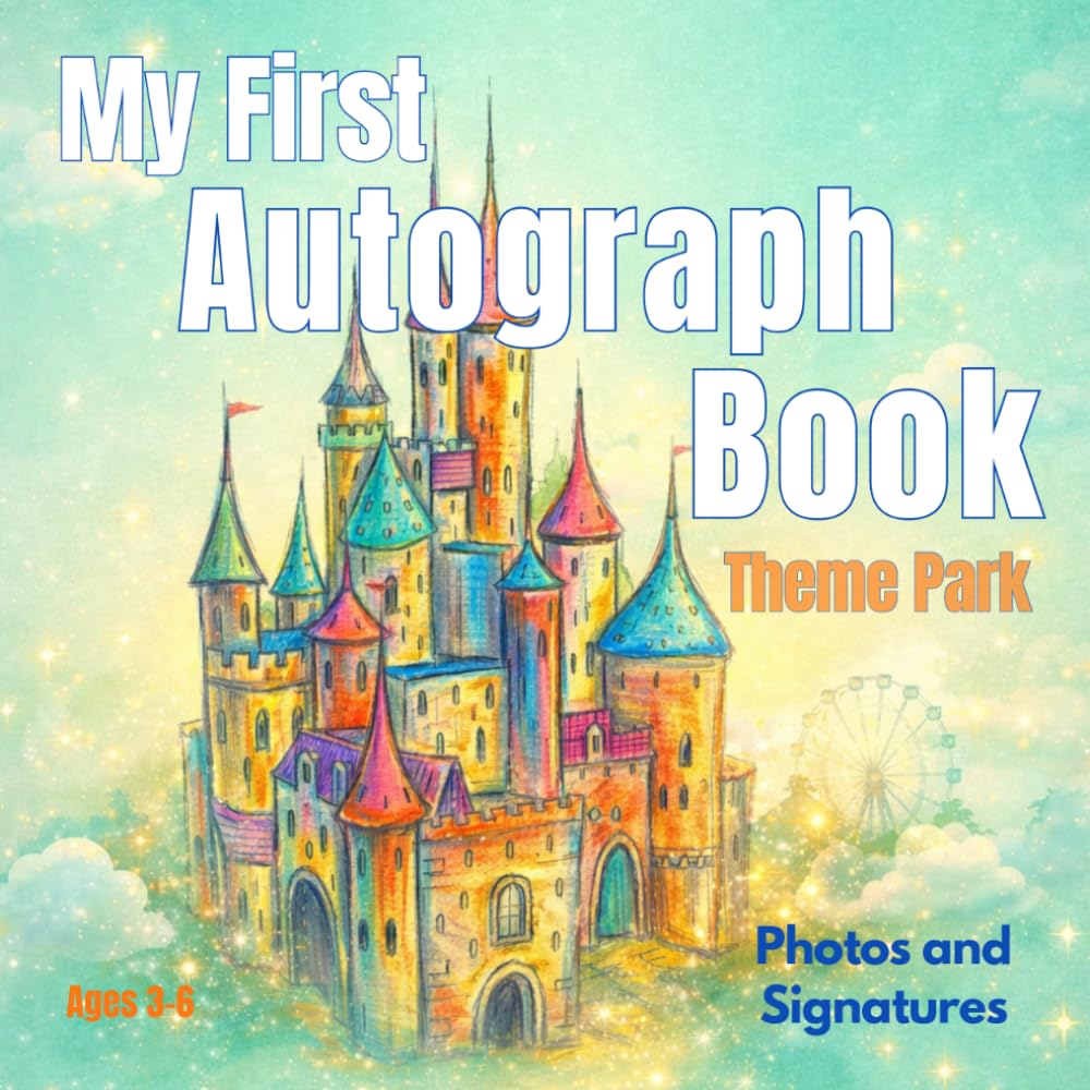 My First Autograph Book Theme Park: For Kids Ages 3-6, An Easy Way to Save Photos and Signatures