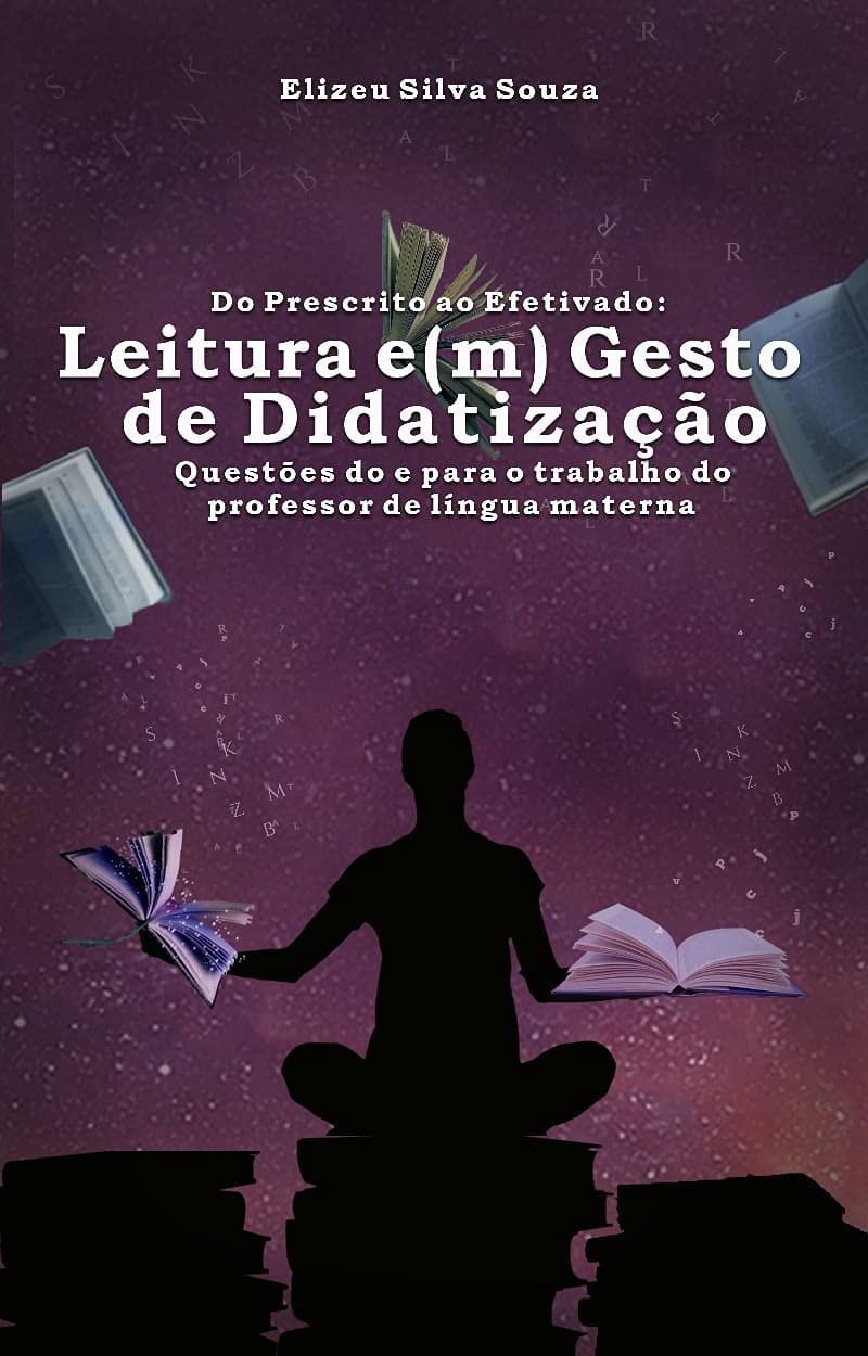 ler totalmente Do Prescrito ao Efetivado: Leitura e(m) Gesto de Didatização: Questões do e para o trabalho do professor de língua materna