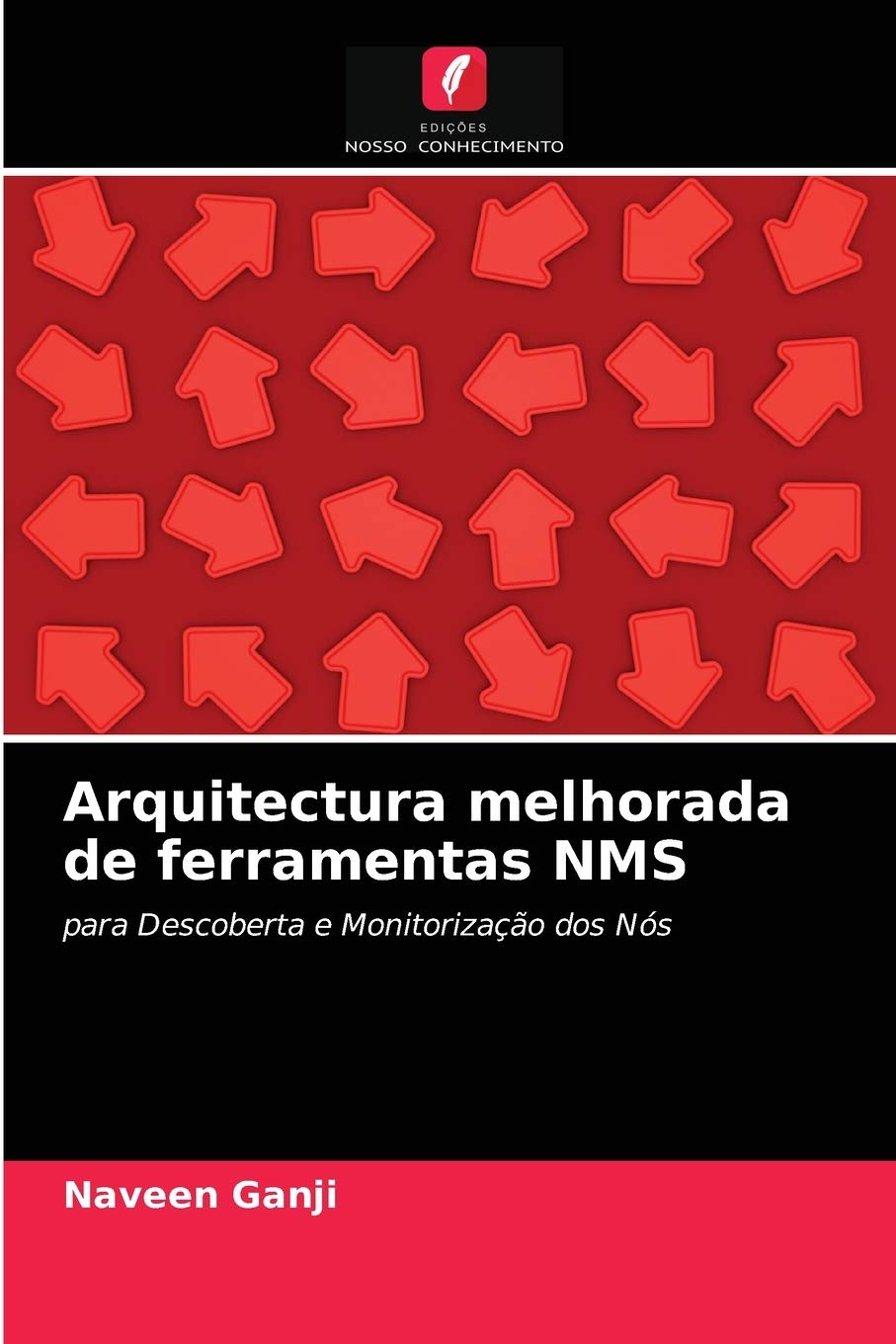 Arquitectura melhorada de ferramentas NMS: para Descoberta e Monitorização dos Nós baixar o livro de graça