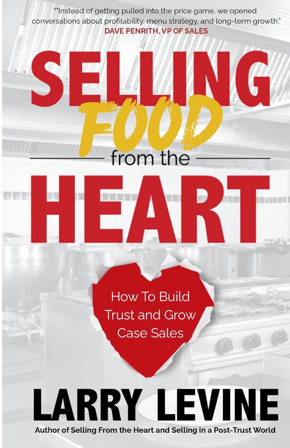 Selling Food From the Heart: How To Build Trust and Grow Case Sales baixar livro de graça